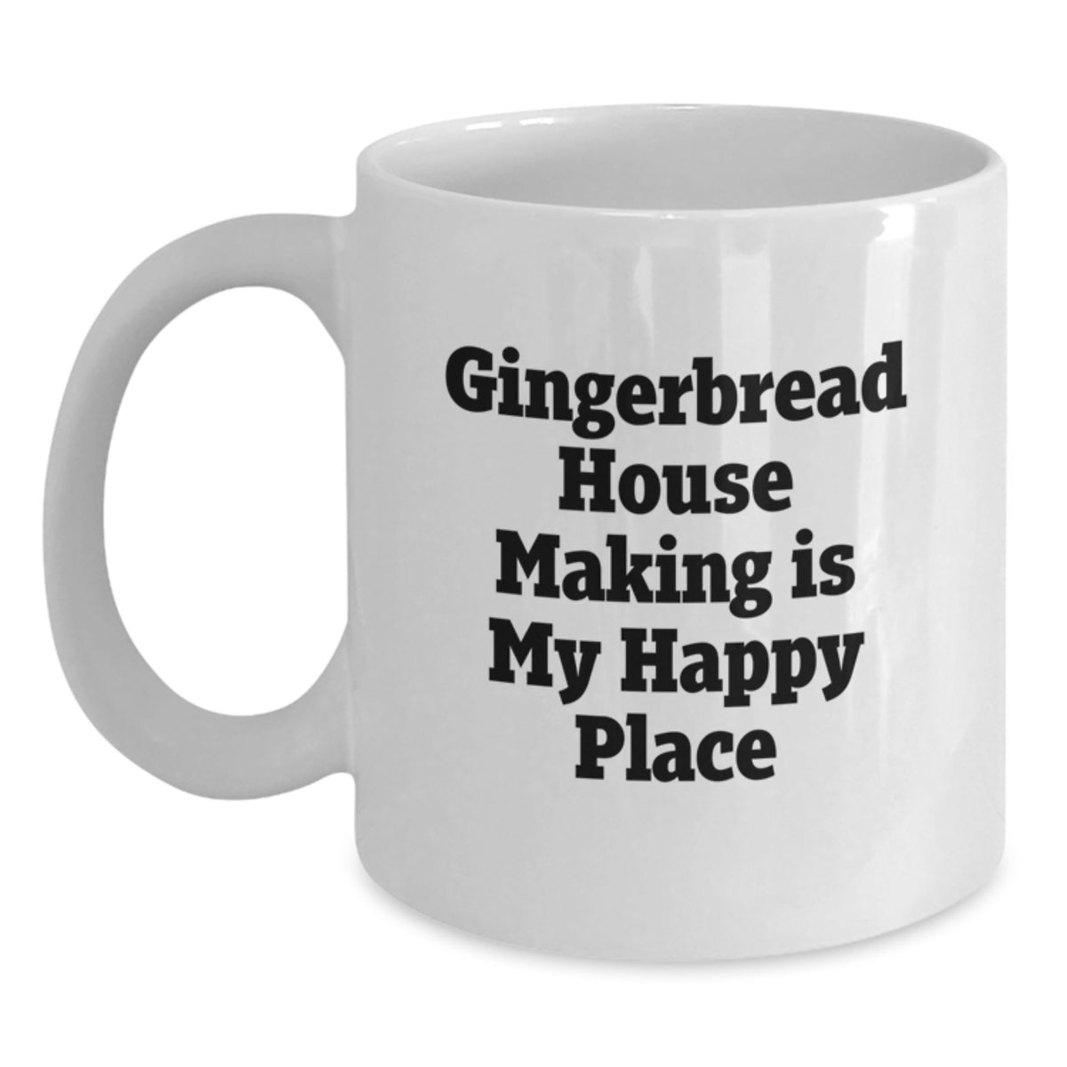 Gingerbread House Making Gifts from Men to Graduation Unique Recipients, Funny Quote White Coffee Mugs, 11oz or 15oz Ceramic, Microwave and Dishwasher Safe - Main