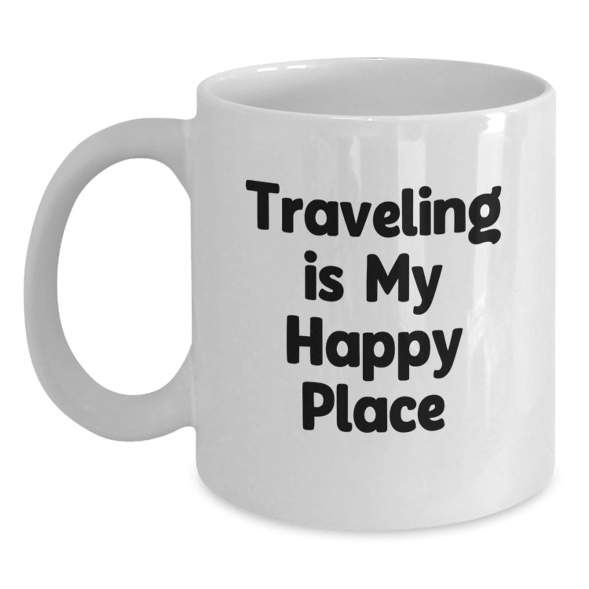 Traveling is My Happy Place Funny Quote Gifts from Friends for Traveling Lovers White Coffee Mug Unique Father's Day Unique Gifts - Main