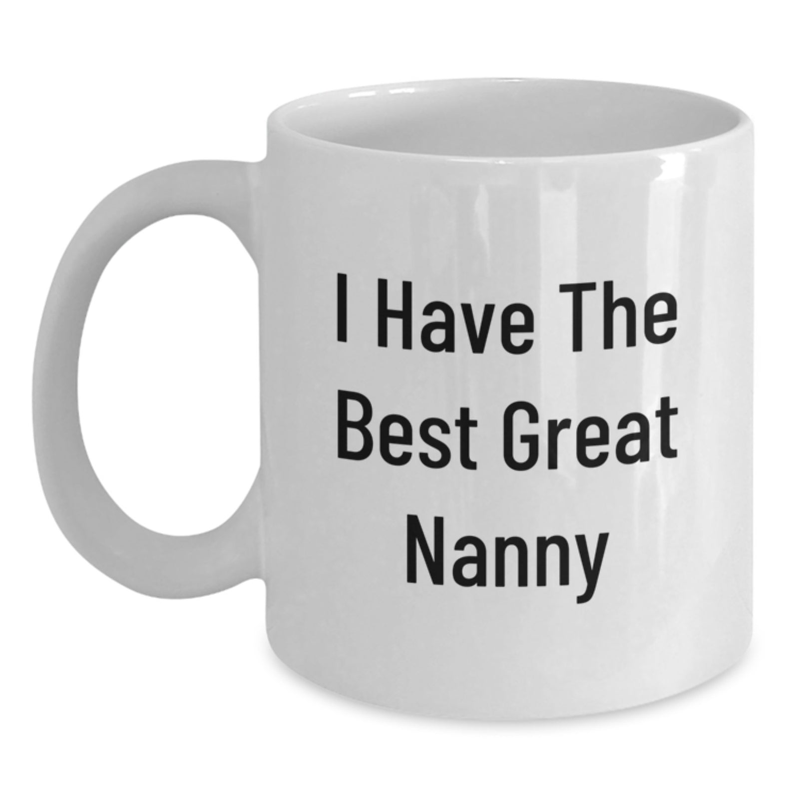 Funny Nanny Gifts from Mom for Best Nanny White Coffee Mug - Unique Gifts for Nanny on Mother's Day - I Have The Best Great Nanny - Main