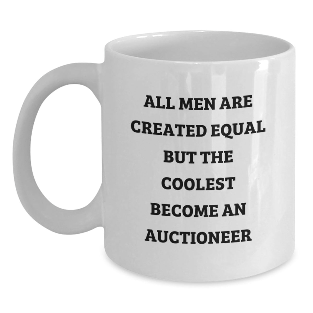 Funny Auctioneer Gifts for Men, White Coffee Mug, &#39;All Men Are Created Equal But The Coolest Become An Auctioneer&#39;, Graduation Unique Gifts - Main