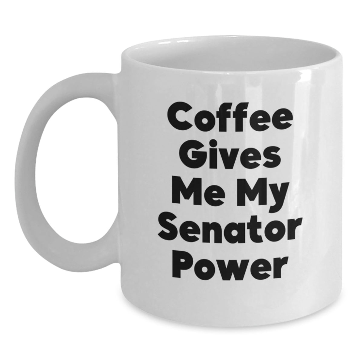 Funny Senator Gifts for Women, White Coffee Mugs with &#39;Coffee Gives Me My Senator Power&#39;, Christmas Unique Gifts from Friends to Family Members - Main