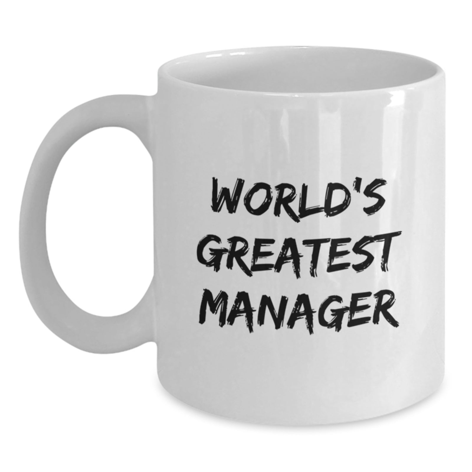 Funny World's Greatest Manager Quote Gift for Manager White Coffee Mug, Funny White Coffee Mug for Men, Valentine's Unique Gifts from Friends, Coasters Not Included - Main