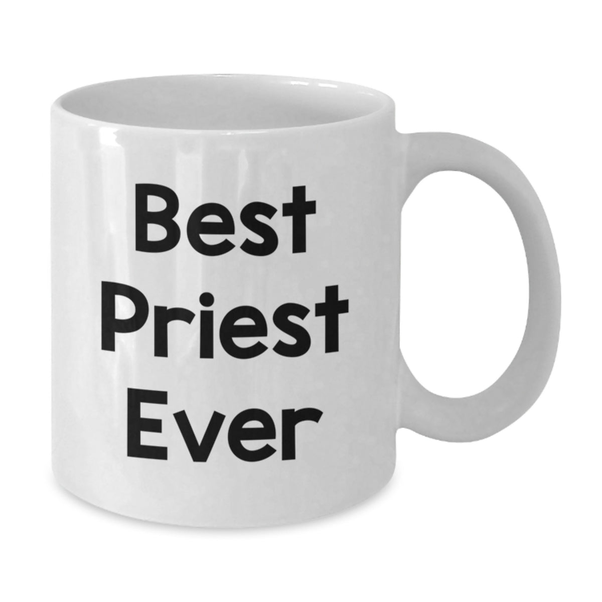 Funny Gifts for Priest, White Coffee Mug Quote - Best Priest Ever, Christmas Unique Gifts from Men to Priest - Additional