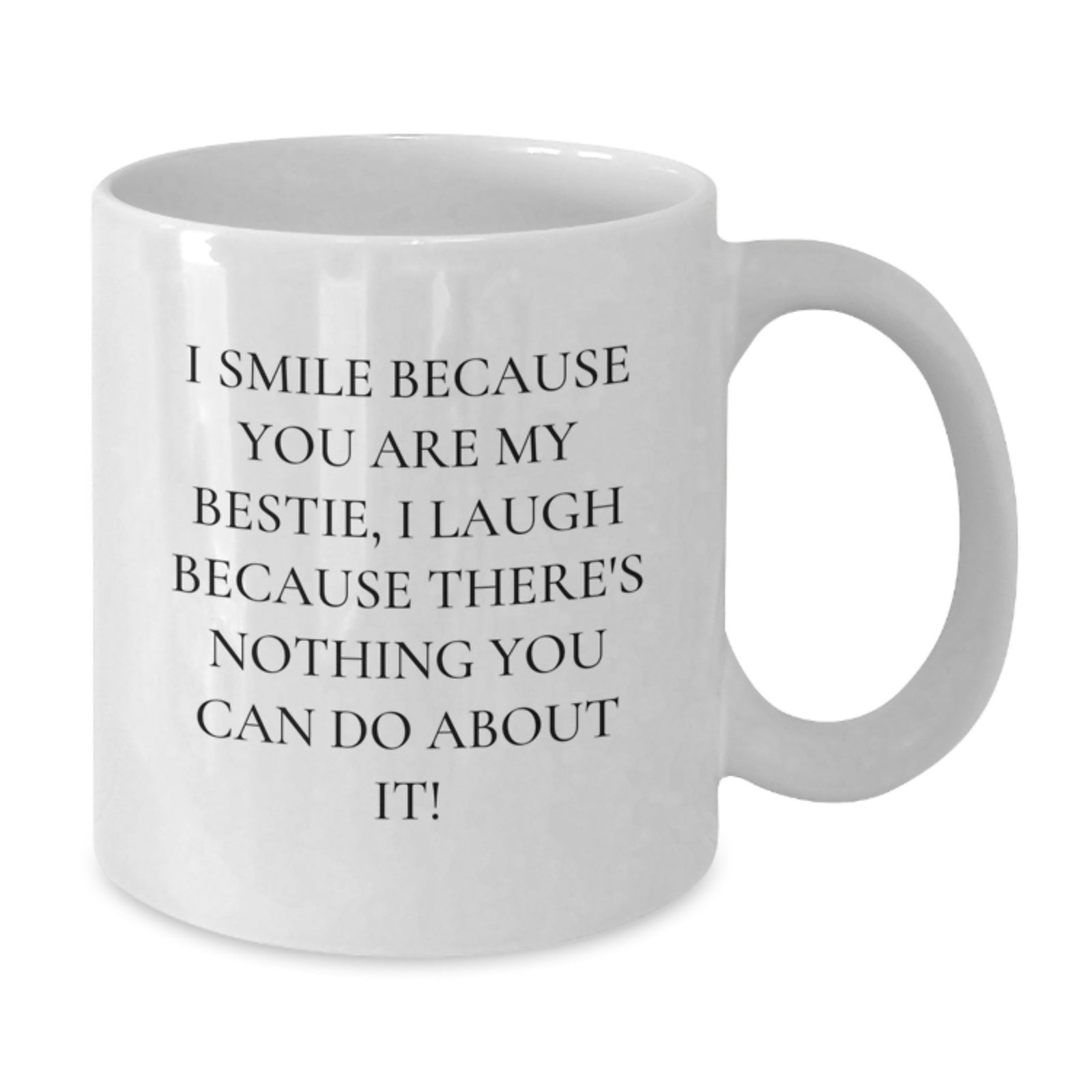 Funny Bestie Quote White Coffee Mug, Unique Gifts for Bestie on Mother's Day, Ideal Gifts from Friends - Additional