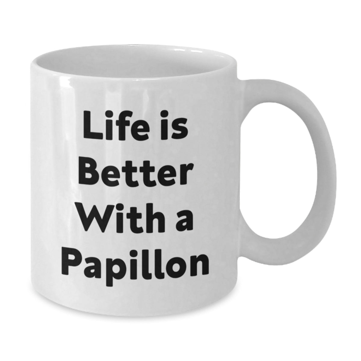 Papillon Dog Lover Gifts from Friends for Papillon Dog, Funny Quote White Coffee Mug, 11oz or 15oz Capacity, Ceramic, Microwave and Dishwasher Safe - Additional