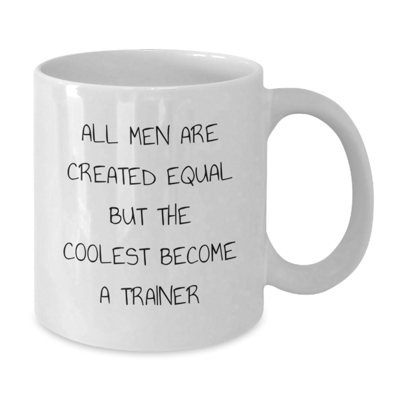 Funny Trainer Gifts for Men from Friends, Unique White Coffee Mugs with Inspirational Quote, All Men Are Created Equal But The Coolest Become A Trainer, Perfect for Christmas Unique Gifts - Additional