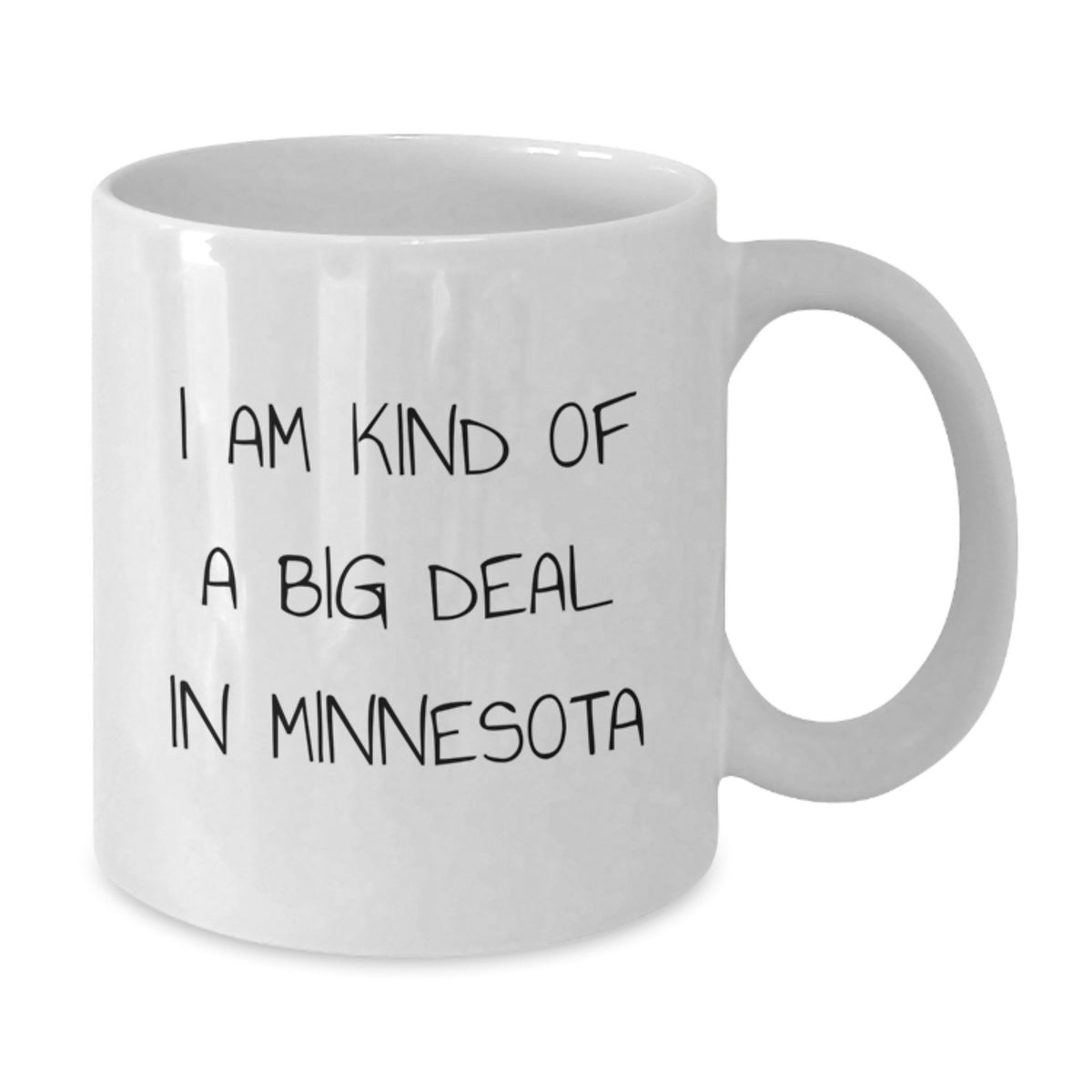 Funny Minnesota White Coffee Mug Gifts from Friends and Family for Minnesota Lovers I Am Kind Of A Prime Selection In Minnesota Christmas Unique Gifts - Additional