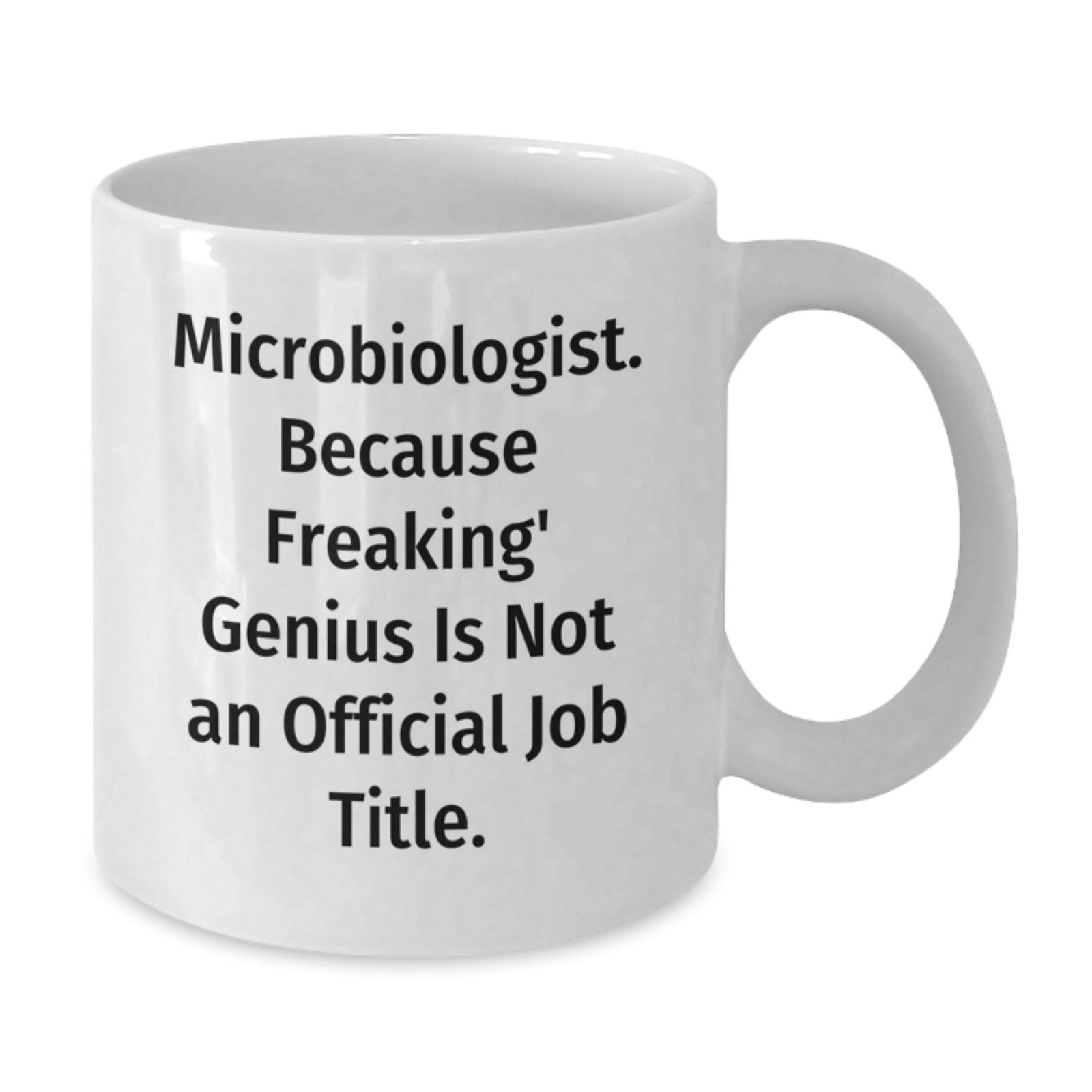 Funny Microbiologist Gifts - Microbiologist White Coffee Mug - Gifts from Mom for Microbiologists on Mother's Day - Additional