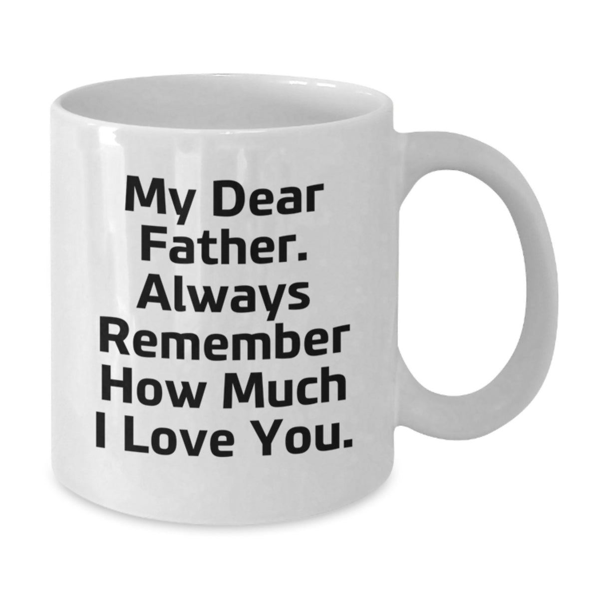 Father's Day Gift for Him Heartfelt Quote Keepsake White Coffee Mug - Additional