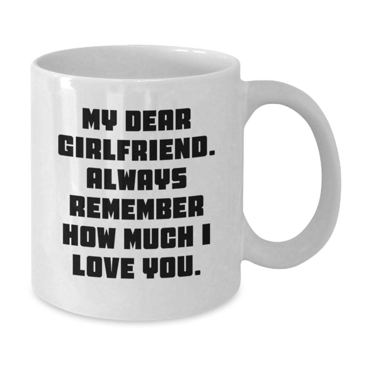 Funny Quote Gifts from Men for Sweetheart, White Coffee Mug with 11oz or 15oz Capacity, Ceramic Material and Microwave Safe, Unique Gifts for Mother's Day - Additional