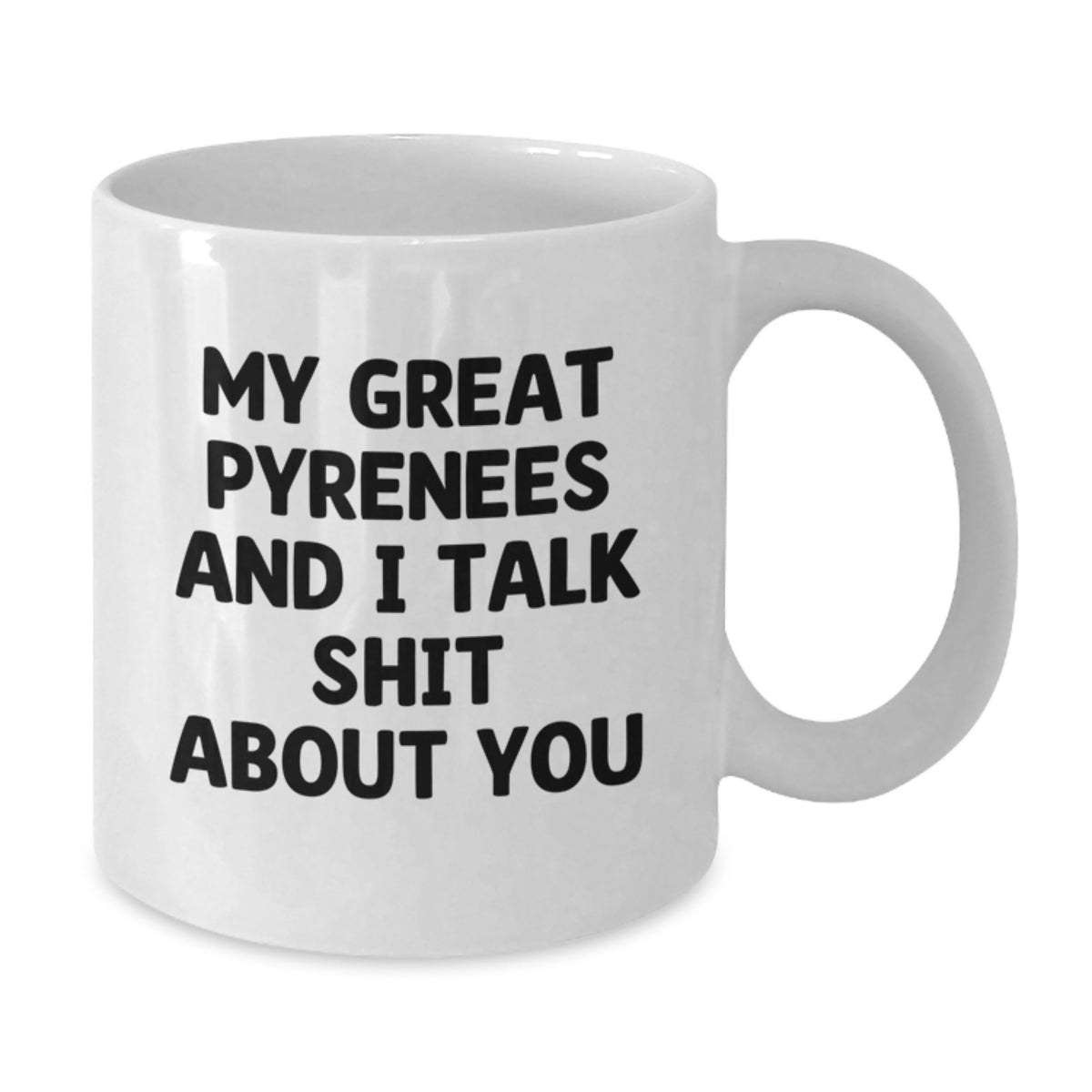 Witty Great Pyrenees Novelty White Ceramic Mug for Friends Birthday Gift - Additional