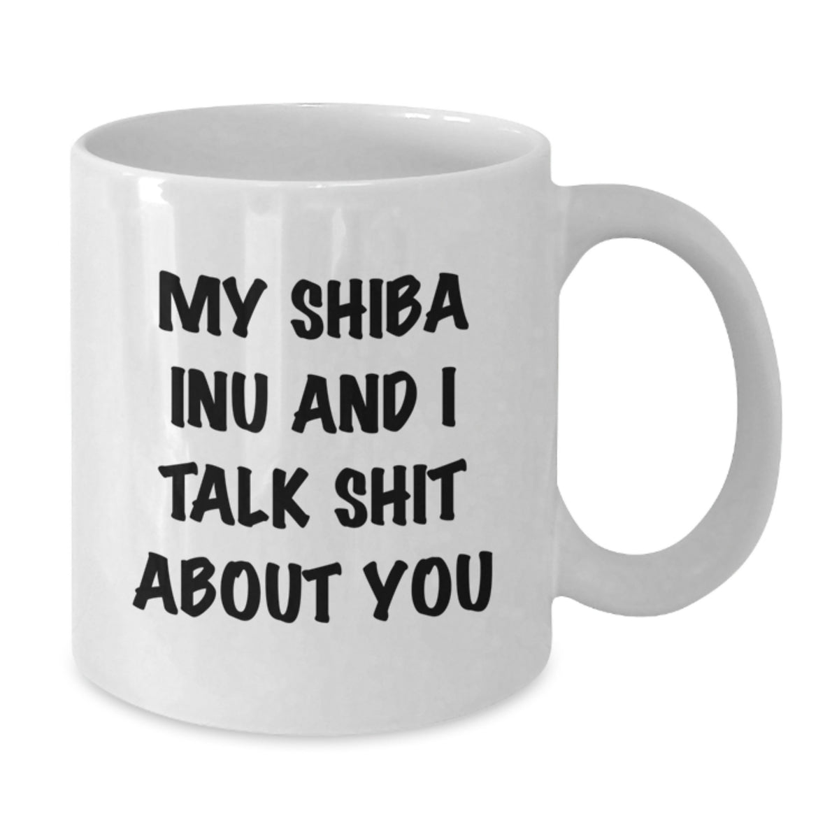 Shiba Inu Mug for Him – Christmas Gift – Keepsake I Talk Shit About You - Additional