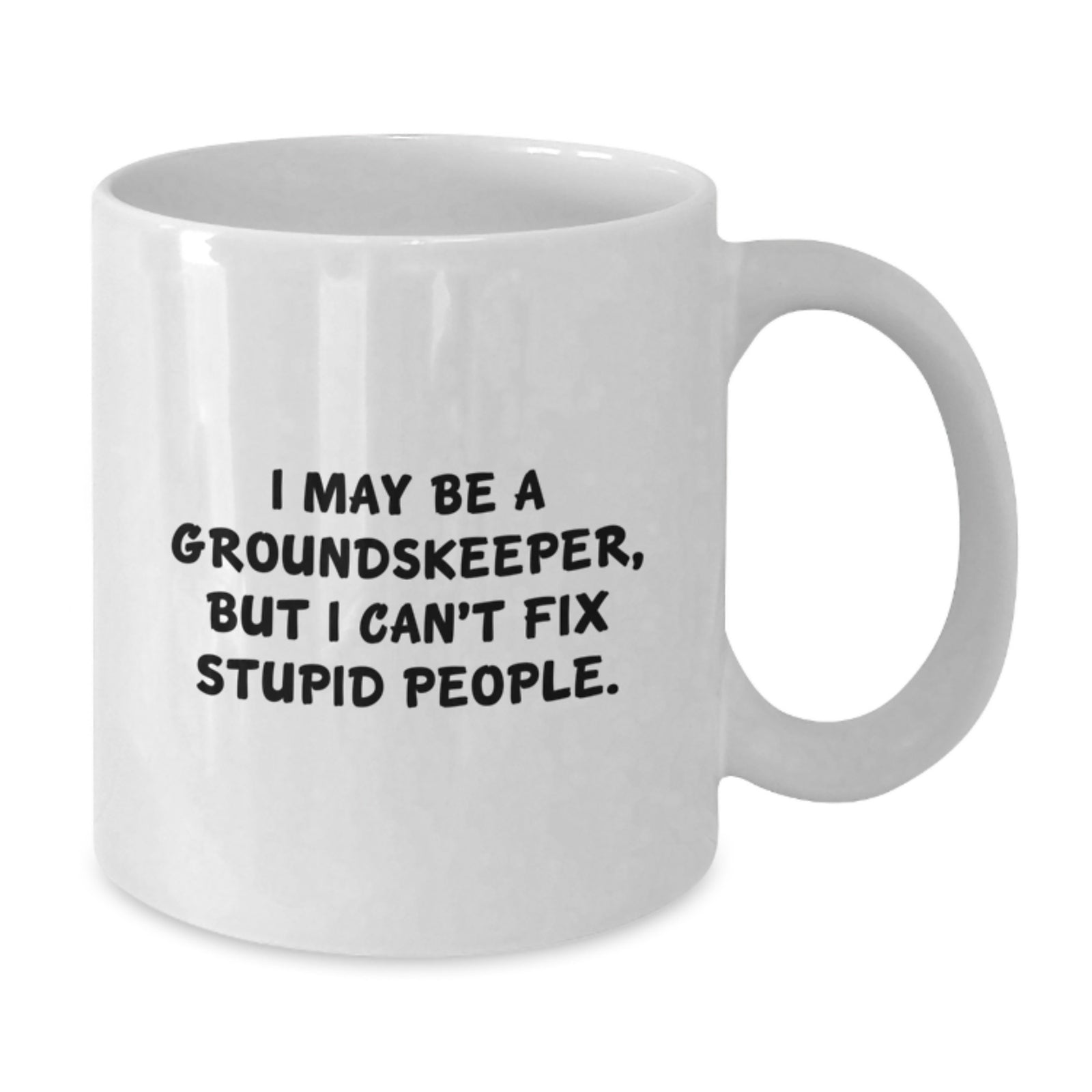 Groundskeeper Gift For Him - Witty Quote Keepsake Coffee Mug - Additional