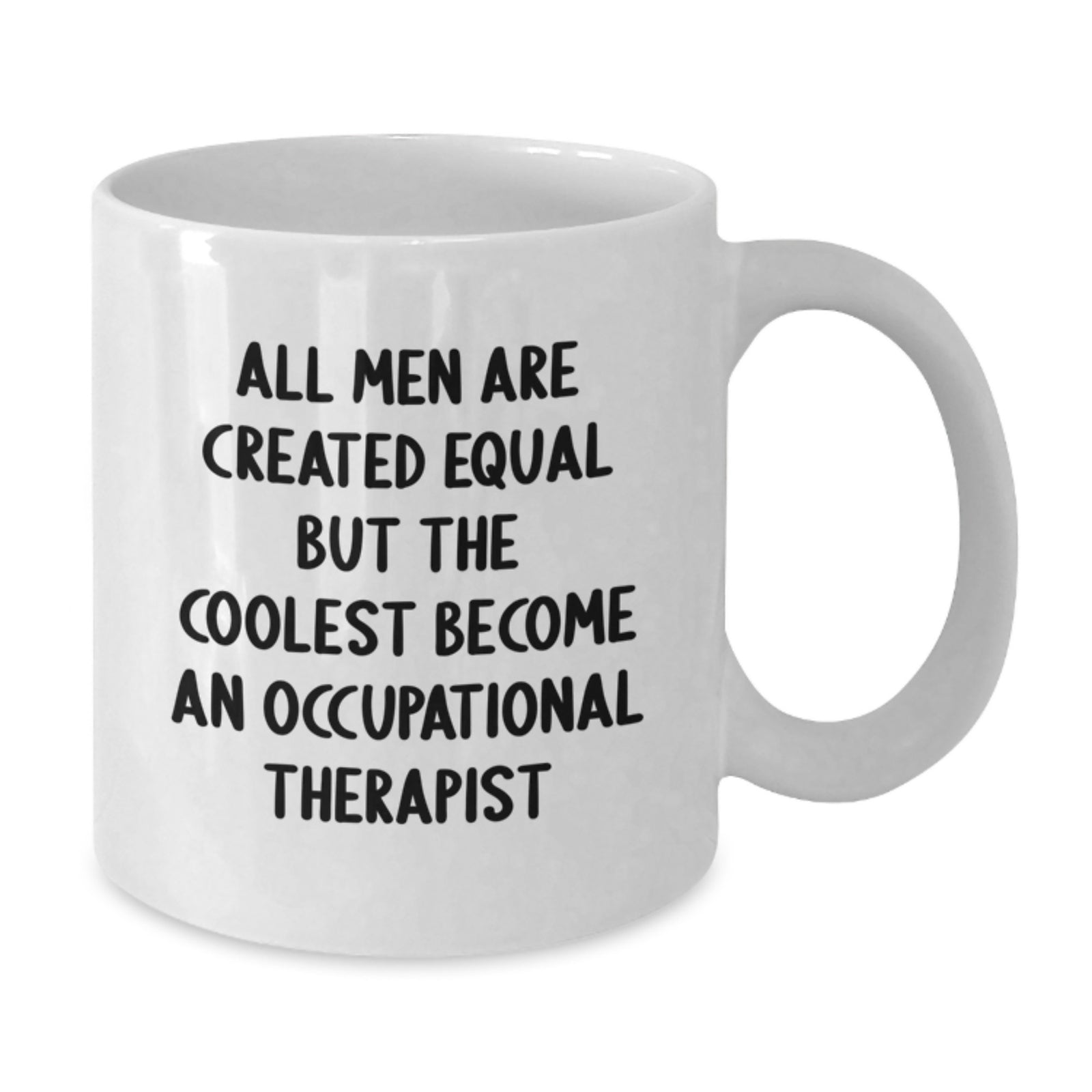 Funny Occupational Therapist Gifts, White 11oz-15oz Coffee Mugs, 'All Men Are Created Equal But The Coolest Become An Occupational Therapist', Gifts from Friends for Occupational Therapist Birthday - Additional