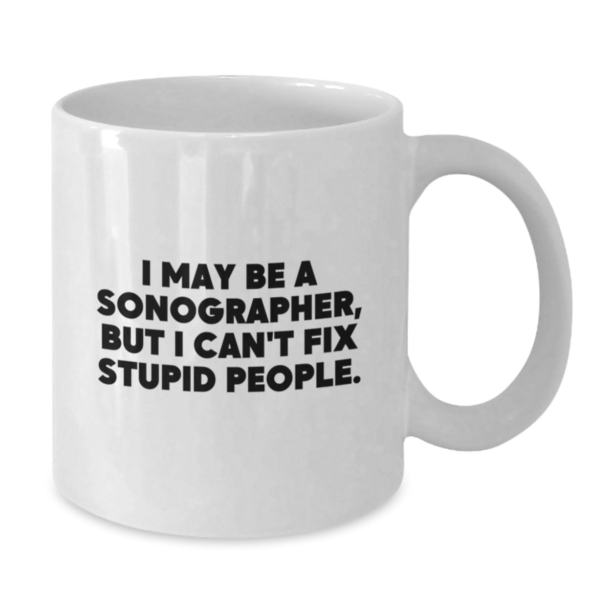 Sonographer Gift for Him - Humorous White Coffee Mug Keepsake - Additional