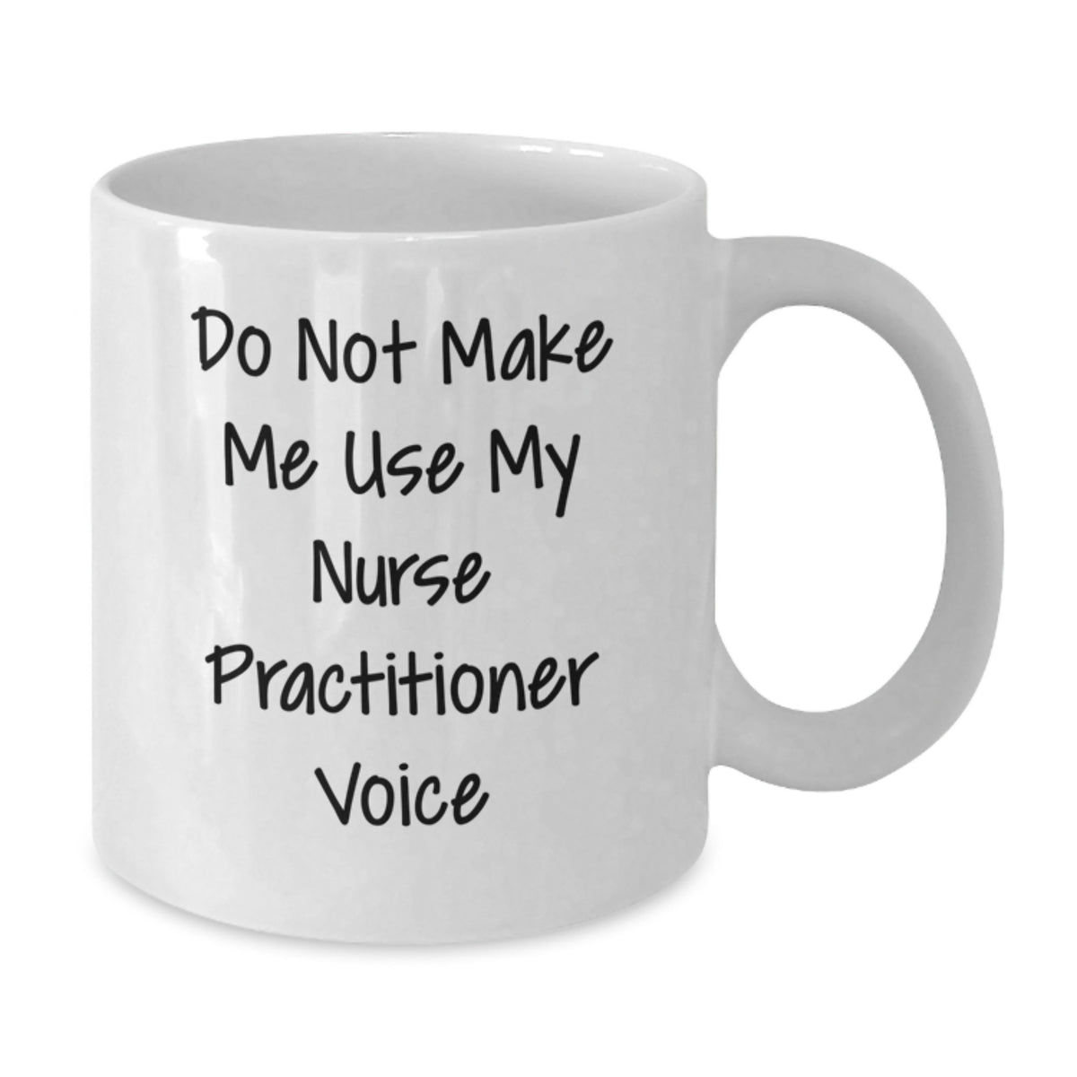 Nurse Practitioner Gift for Him - Do Not Use Voice Keepsake Mug - Additional
