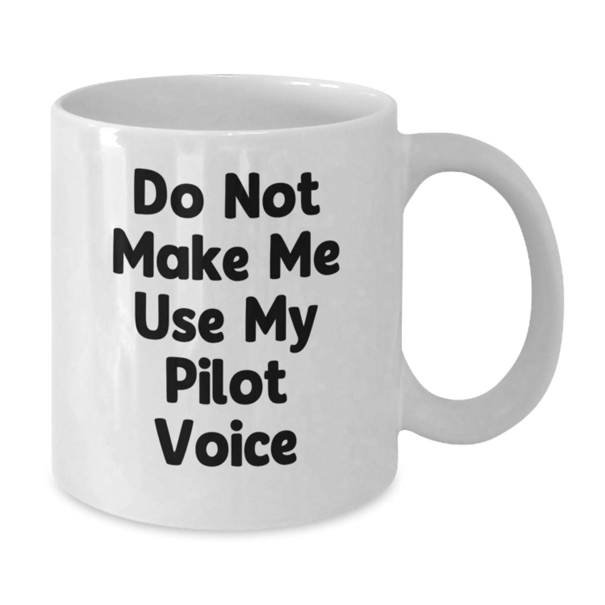 Funny Pilot Gift, Valentine's Unique Gifts for Men from Family, White Coffee Mug with 'Do Not Make Me Use My Pilot Voice' Quote - Additional