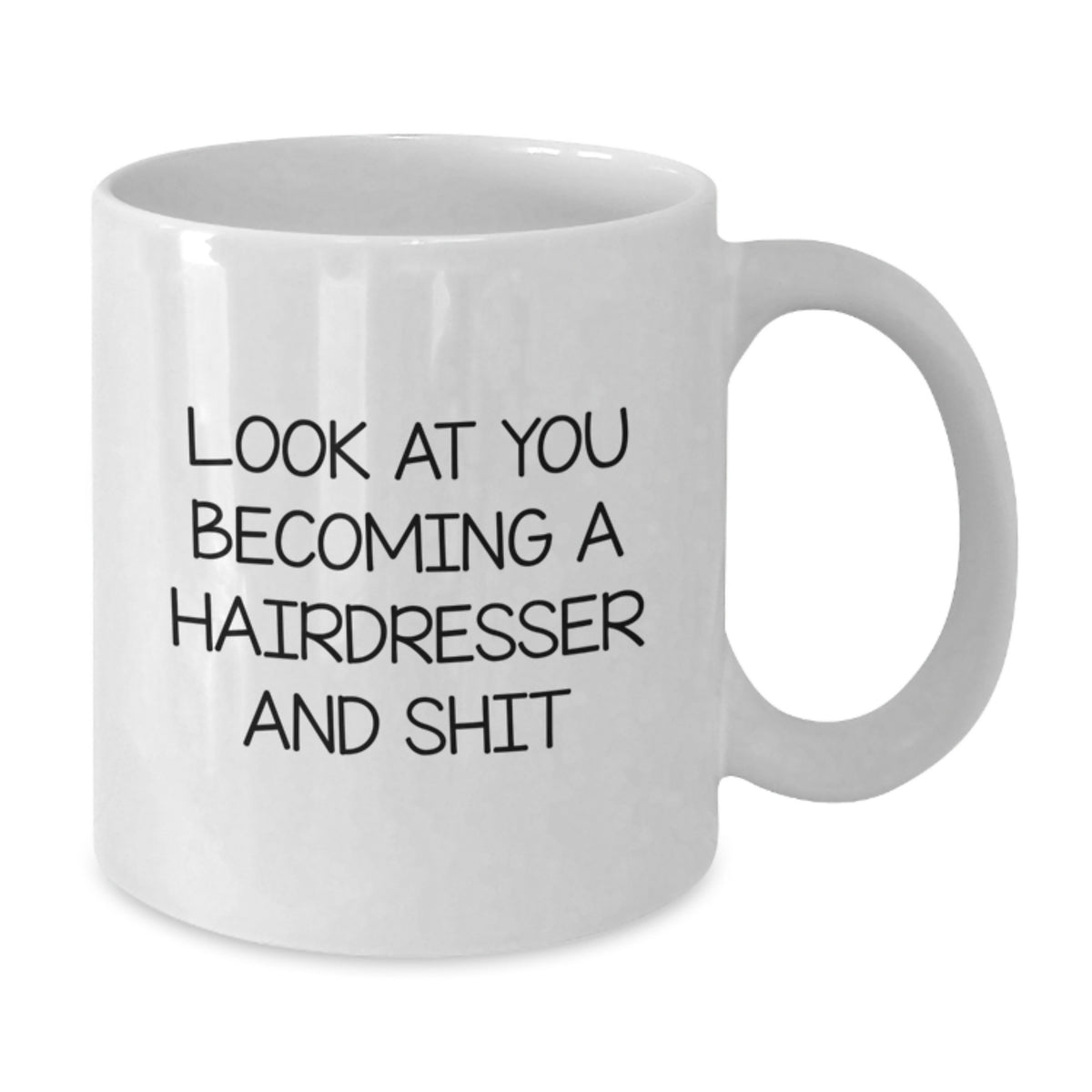 Birthday Gift for Hairdresser White Coffee Mug 15oz Look At You Becoming - Additional