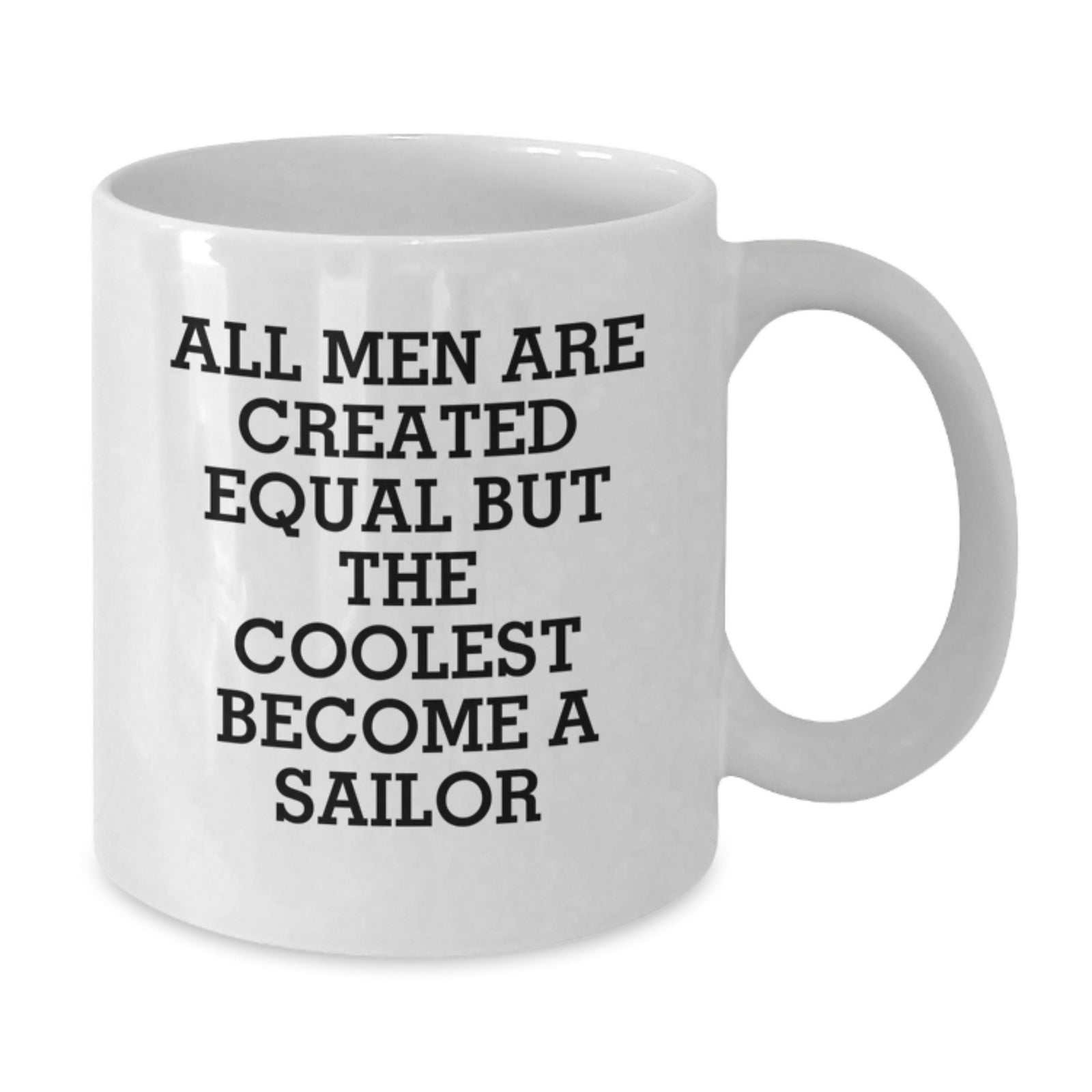 Funny Sailor Gifts - White Coffee Mug for Sailor Friends - Birthday Unique Presents from Men to Sailor - Additional