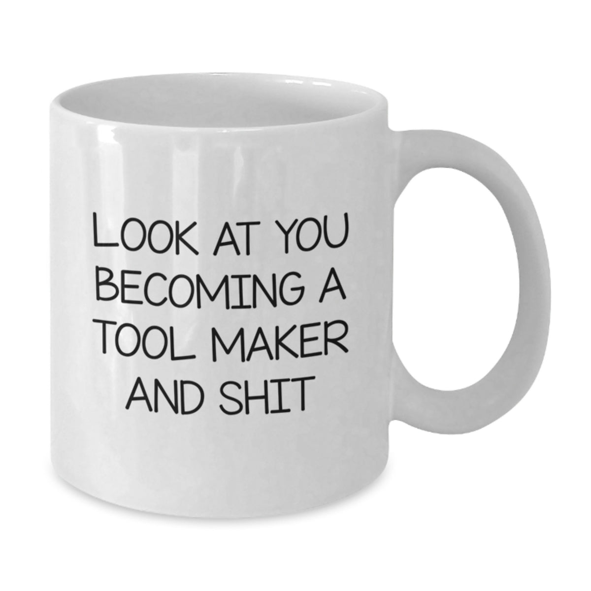 Birthday Gift Tool Maker Mug – Look At You Becoming A Tool Maker – Her - Additional