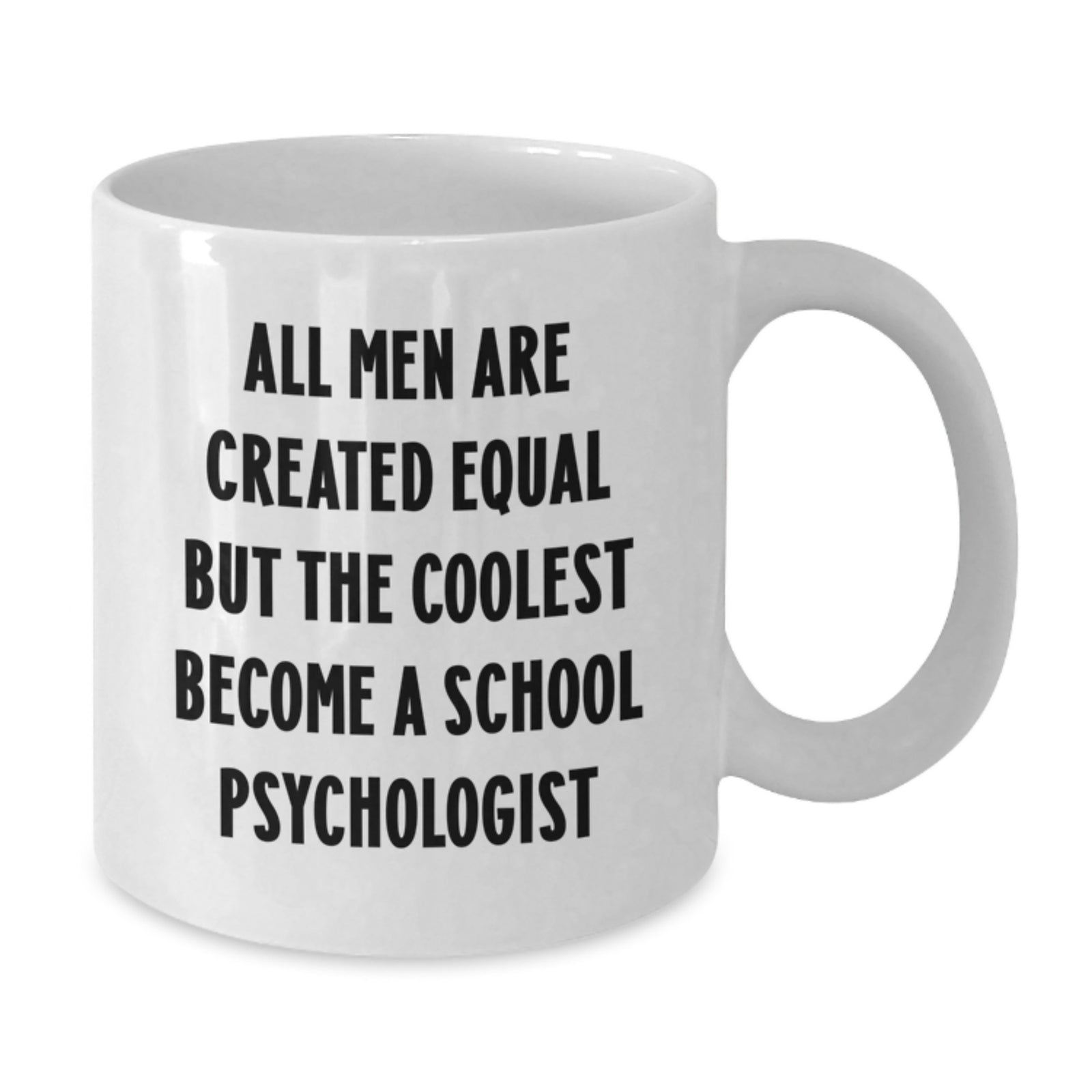 Funny School Psychologist Gifts for Men, White Coffee Mug with Inspirational Quote, Gifts from Friends for Christmas - Additional