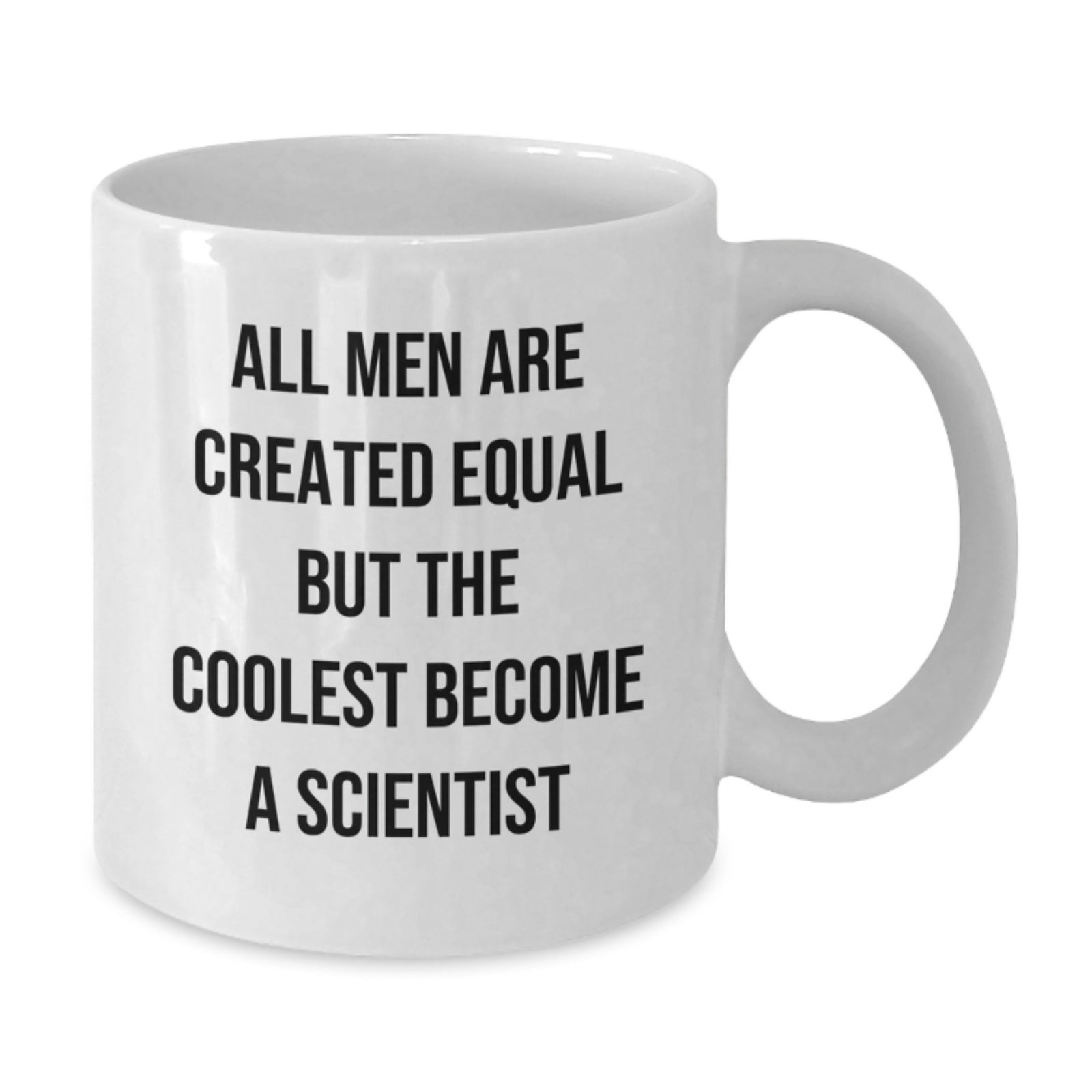Funny Scientist Gifts for Men, White Coffee Mug - 'All Men Are Created Equal But The Coolest Become A Scientist' - Unique Birthday Unique Gifts from Friends - Additional