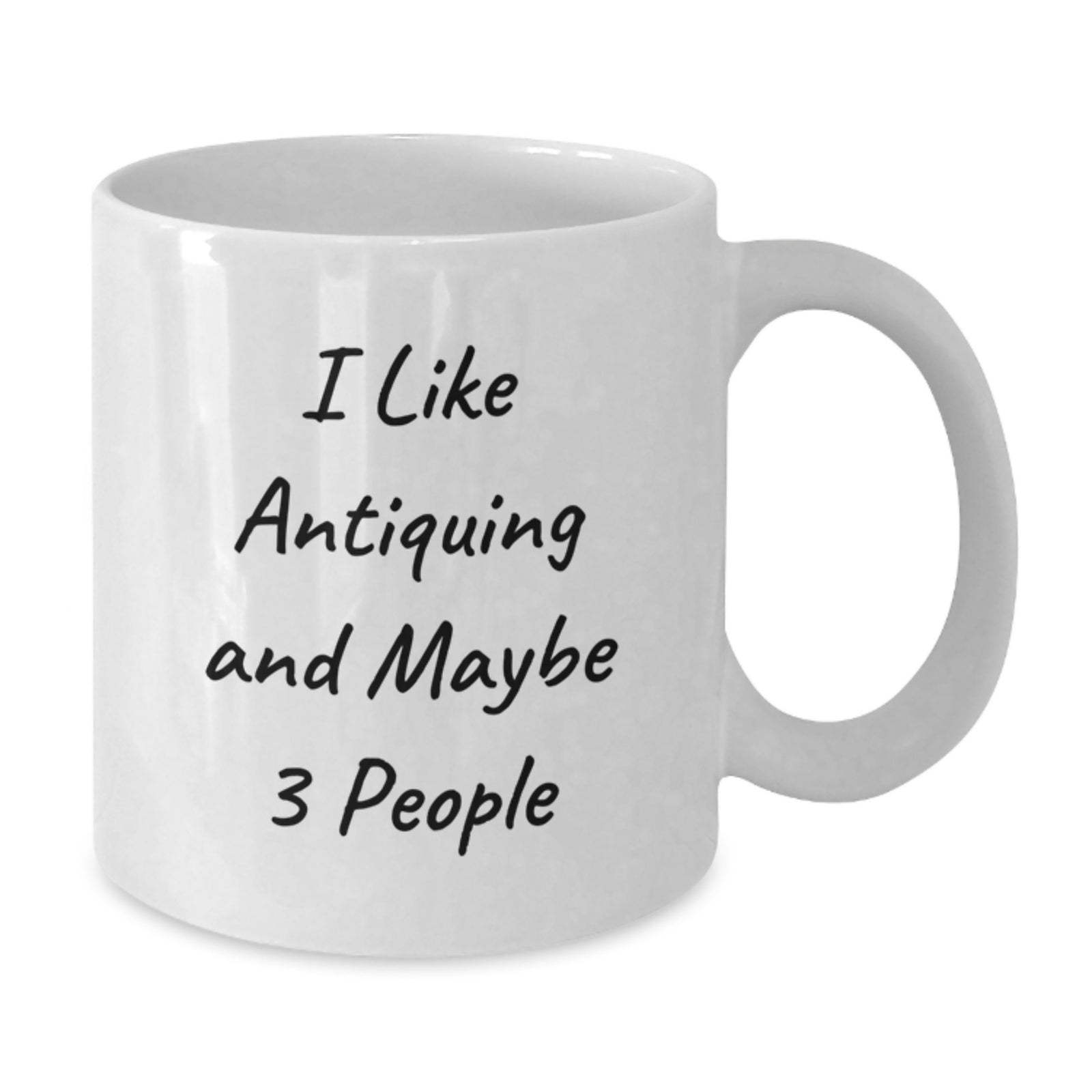 Christmas Gift for Her - I Like Antiquing And Maybe 3 People Present - Additional