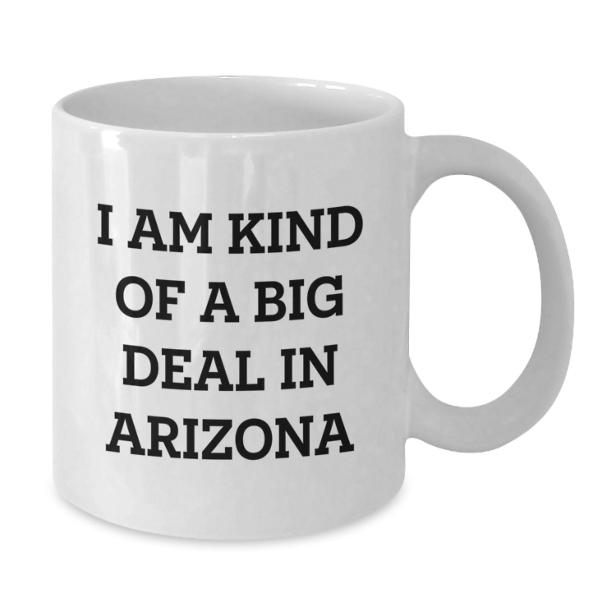 Funny Arizona White Coffee Mugs Gifts from Friends for Family - I'm Kind Of A Prime Selection In Arizona Christmas Unique Presents - Additional