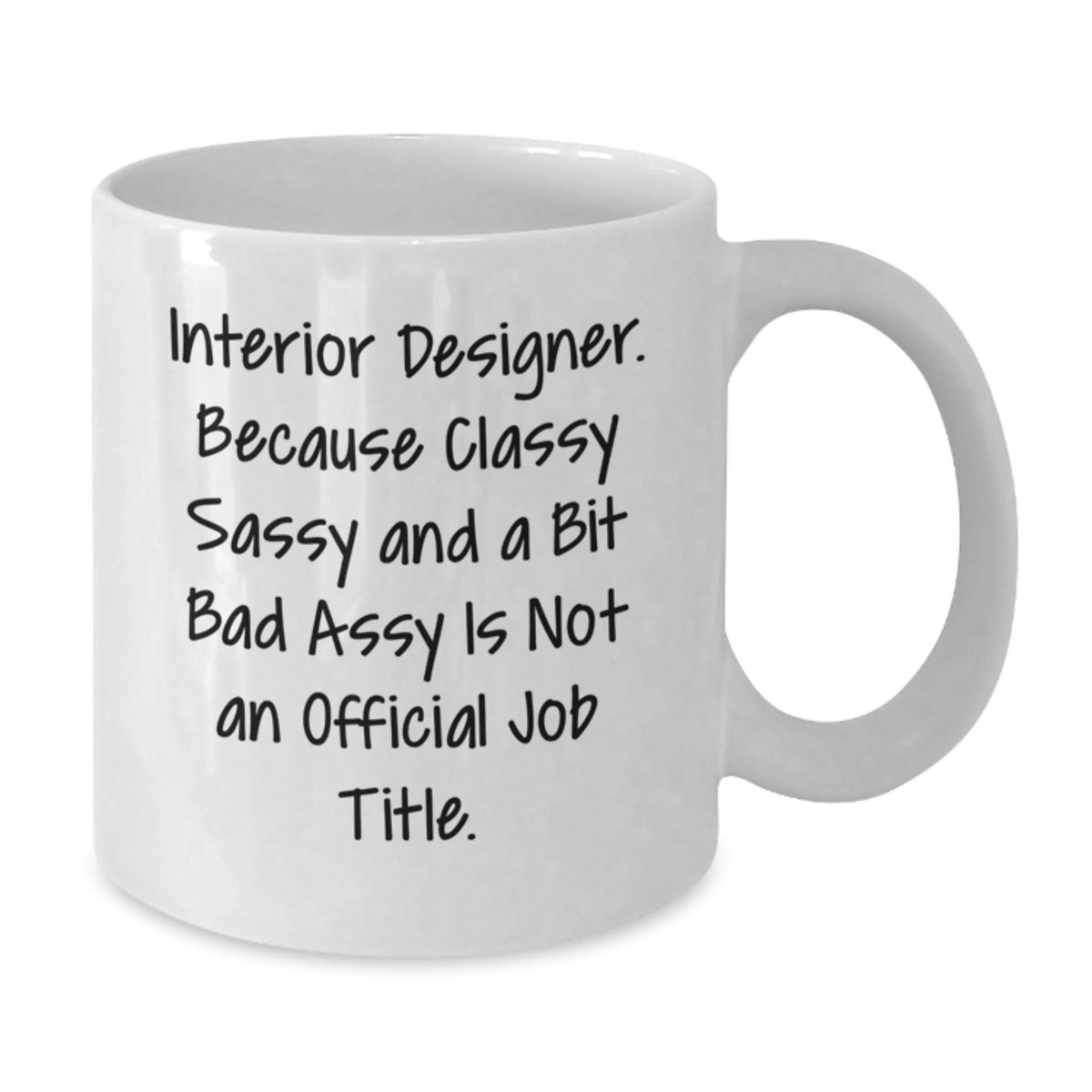 Funny Quote Interior Designer Gifts, Unique Valentine's Unique Gifts from Men, Women, Friends, Coworkers, Family - White Coffee Mug for Interior Designer, Women, Friends, Coworkers, Family - Additional