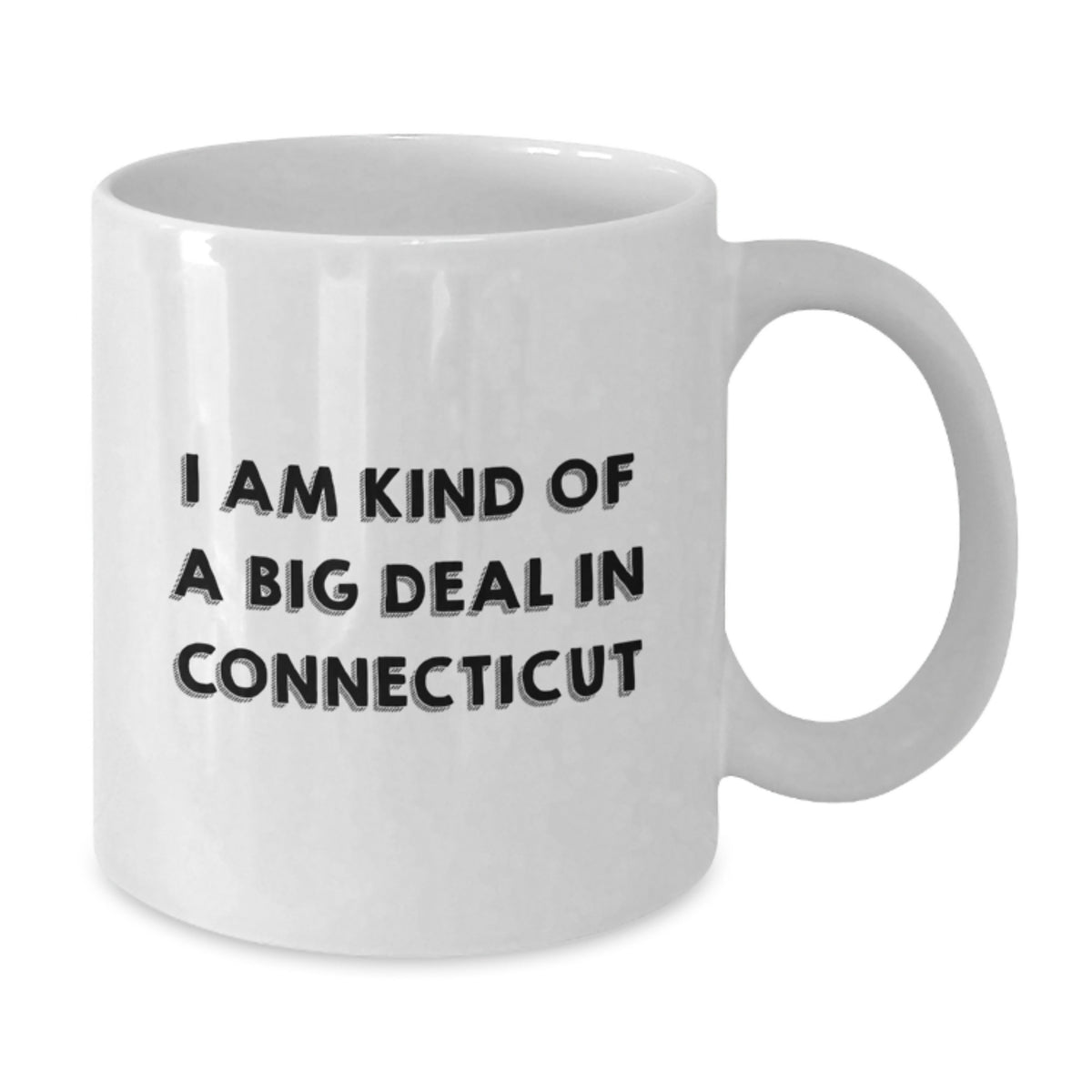 Funny Connecticut Gifts for Men from Friends - I'm Kind Of A Prime Selection In Connecticut White Coffee Mug - Christmas Unique - Additional
