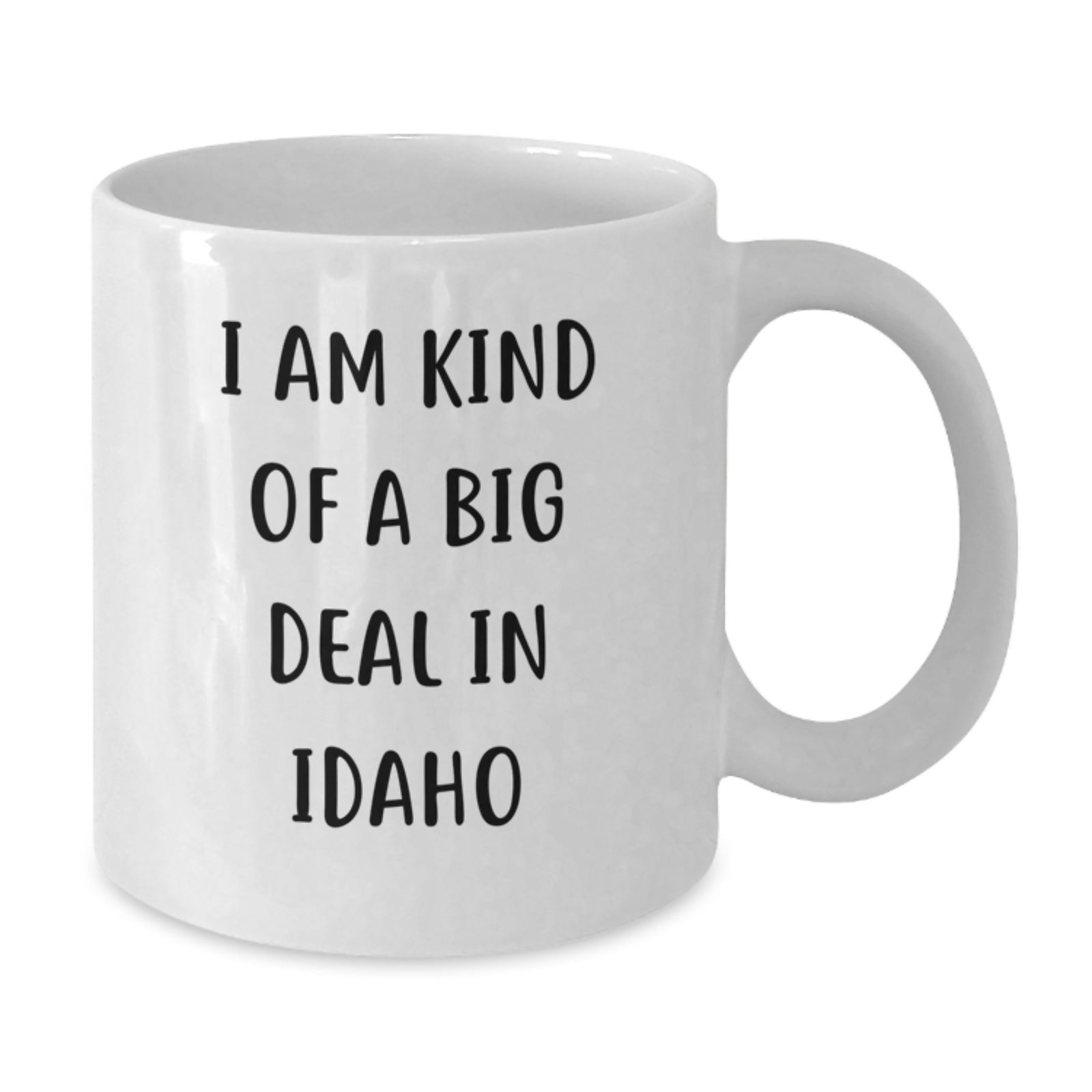 Funny Idaho Gifts for Men, I Am Kind Of A Prime Selection In Idaho White Coffee Mug, Christmas Unique Gifts from Friends - Additional