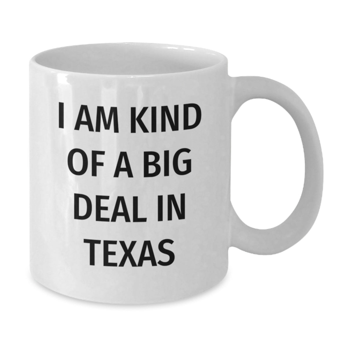 Texas Gifts Funny Quote White Coffee Mug, I Am Kind Of A Prime Selection In Texas, Birthday Unique Gifts from Friends to Men Women Family Coworkers - Additional