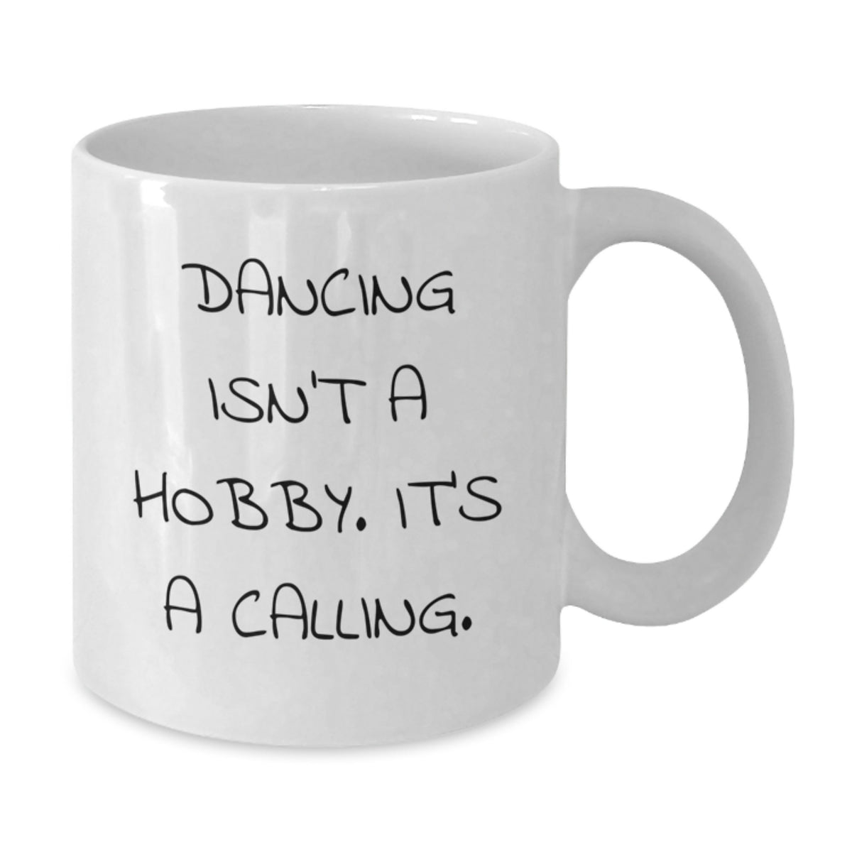 Dancing Lover Gifts from Friends - Funny Quote - White Coffee Mug for Valentine's - Additional