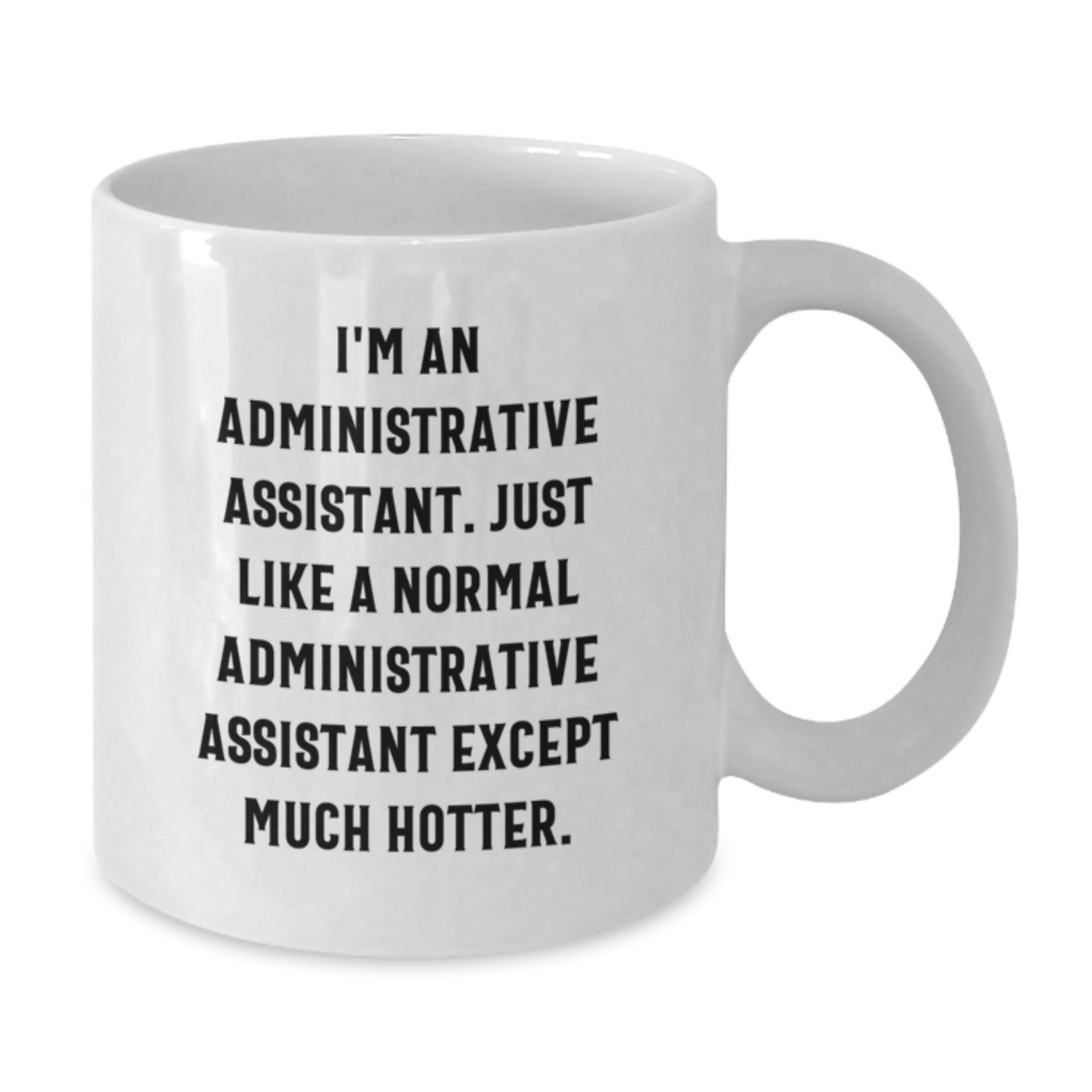 Funny Administrative Assistant White Coffee Mugs Gifts for Men or Women Coworkers Friends Family Christmas Unique Unique Gifts from Friends Family - Additional