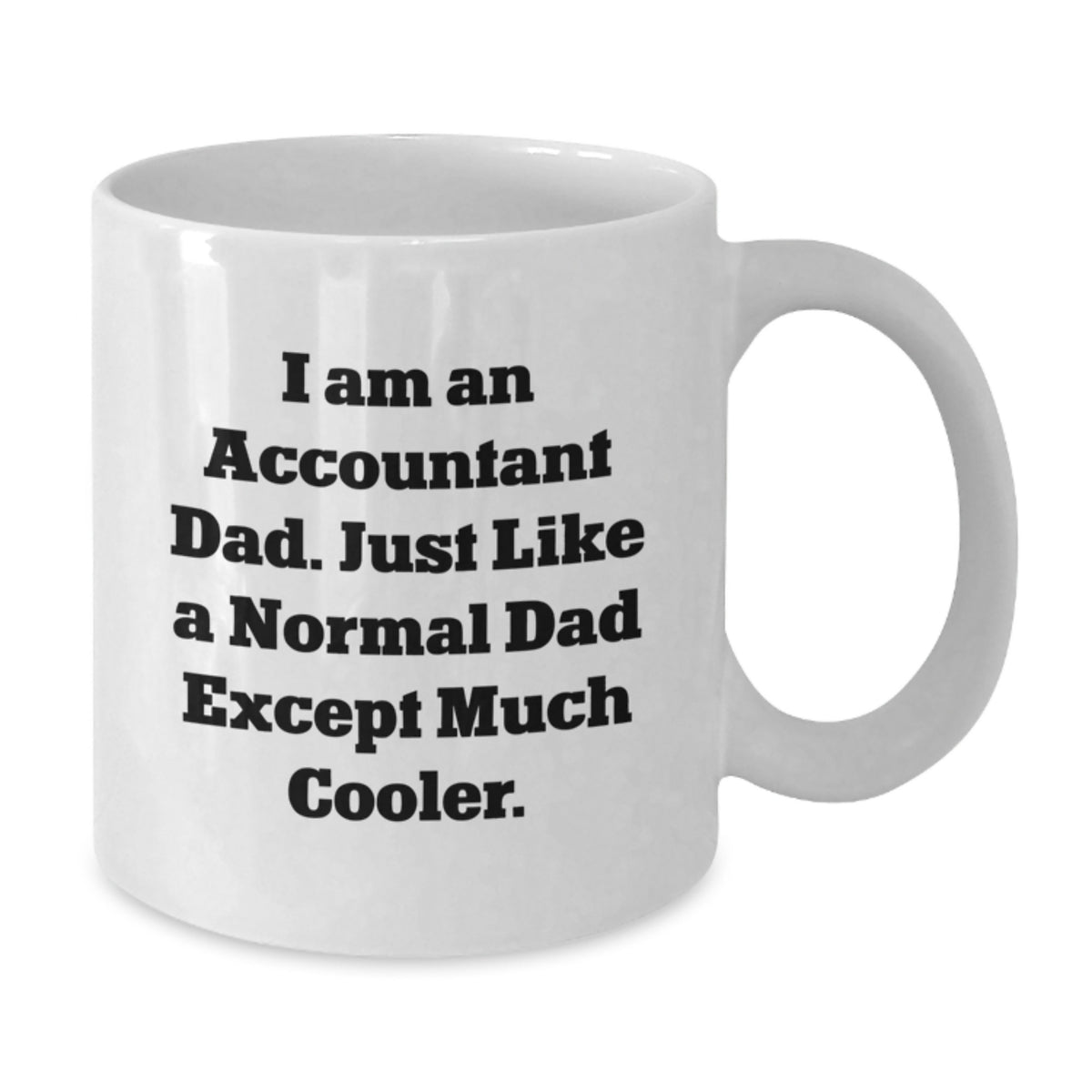 Funny Accountant Gifts for Men from Dad, White Coffee Mug with I Am An Accountant Dad Quote, Valentine's Unique - Additional