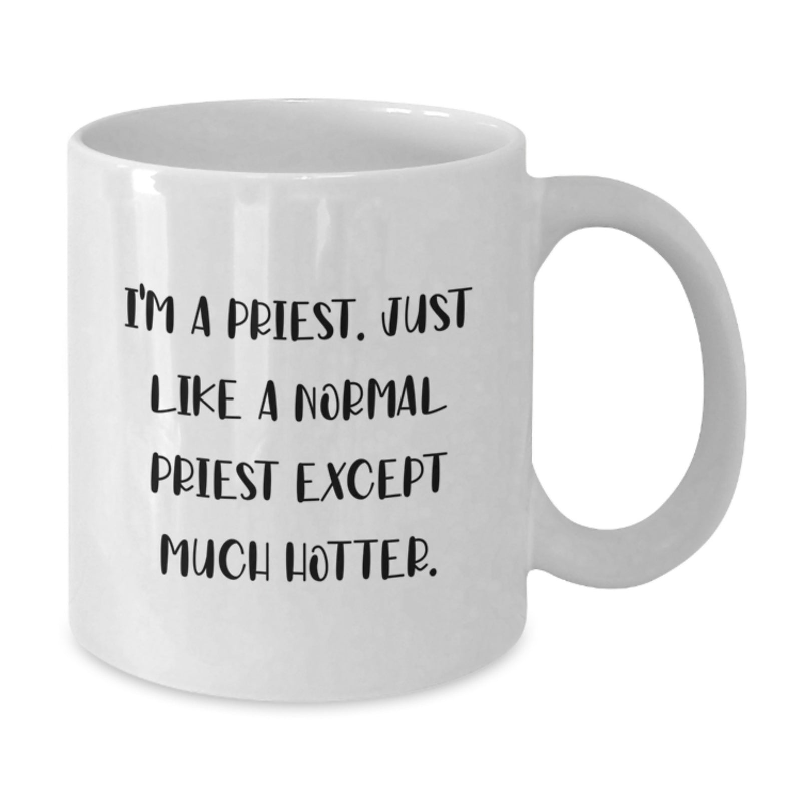 Funny Priest Gifts for Men - I'm A Priest Mug, White Coffee Mug for Graduation Unique Gifts from Friends - Additional