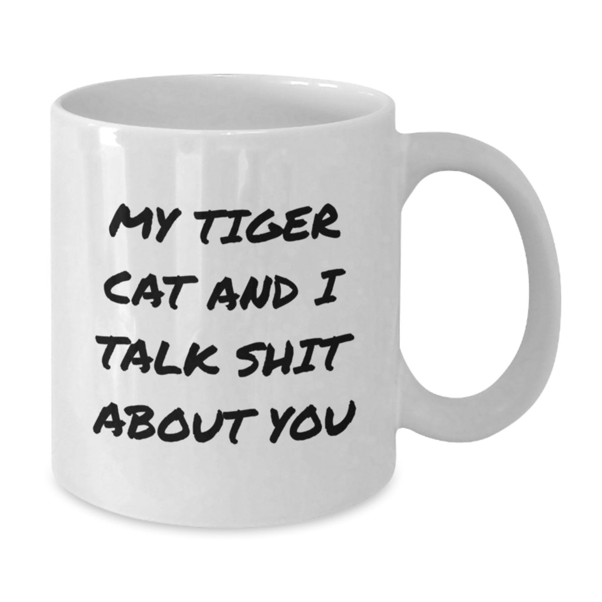 Funny Tiger Cat Gifts for Women from Men, White Coffee Mug, 'My Tiger Cat And I Talk Shit About You' - Additional