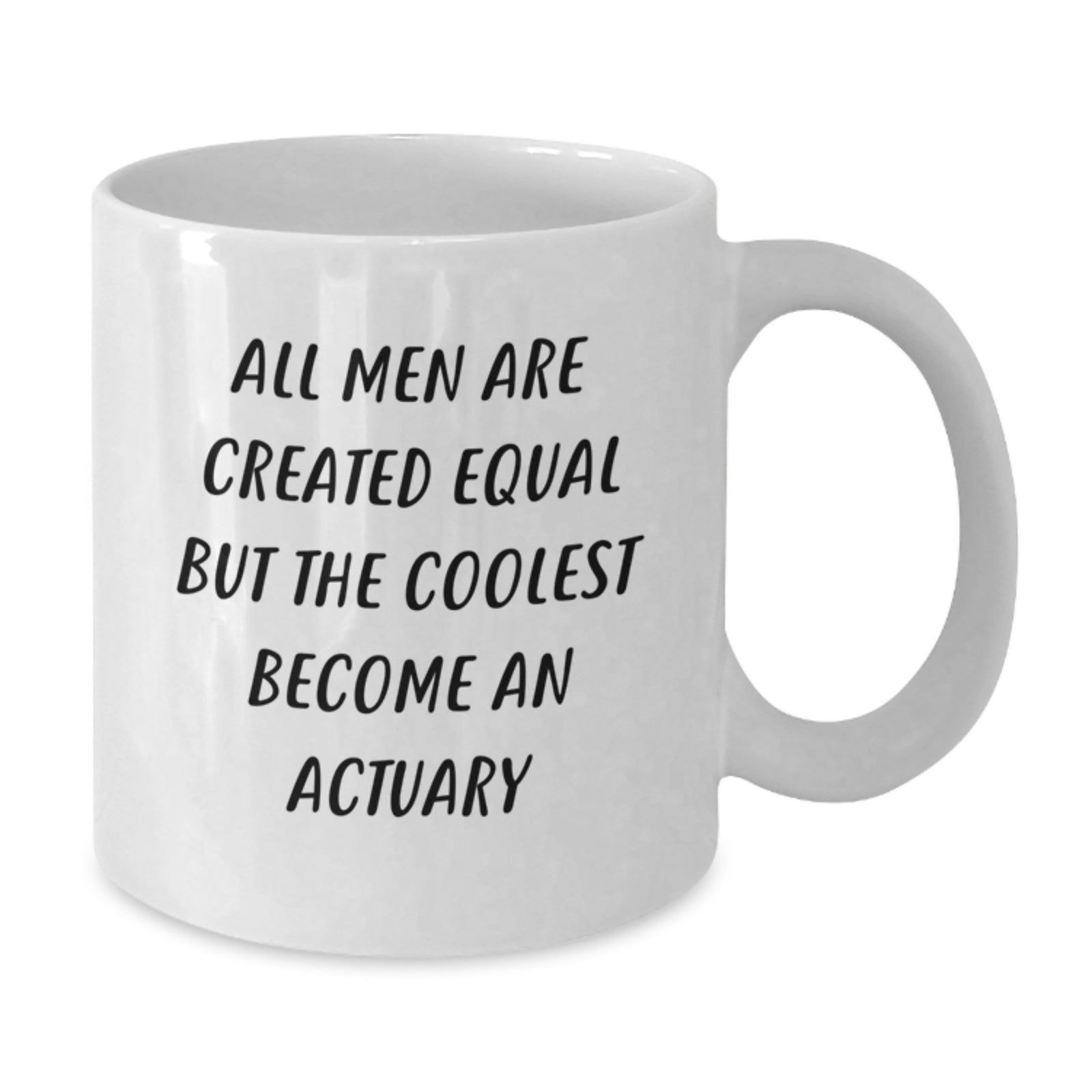 Funny Actuary Jokes White Coffee Mug, Gifts from Men for Actuary Graduation, 'All Men Are Created Equal But The Coolest Become An Actuary' Quote, Unique Gifts for Actuary Friends and Family - Additional