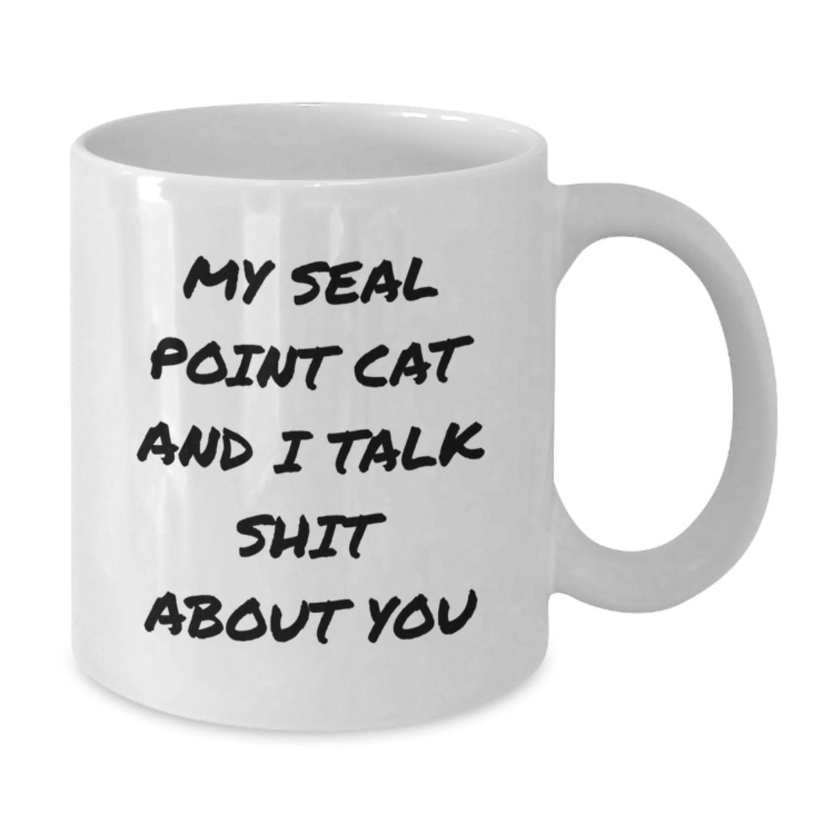 Seal Point Cat Lover Gifts from Family for Graduation - Funny White Coffee Mug, 'My Seal Point Cat And I Talk Shit About You' Quote, 11oz or 15oz Ceramic Mug - Additional