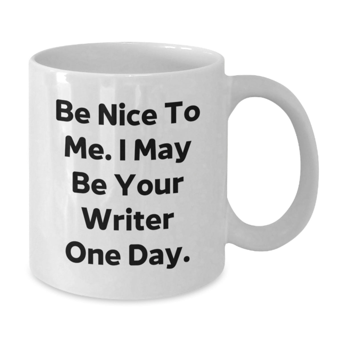Funny Writer Gifts from Friends, Unique Birthday Unique Gifts for Writer, White Coffee Mug with Quote - Be Nice To Me I May Be Your Writer One Day - Additional