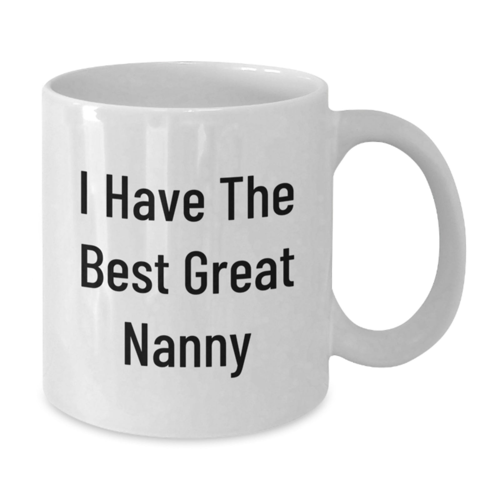 Funny Nanny Gifts from Mom for Best Nanny White Coffee Mug - Unique Gifts for Nanny on Mother's Day - I Have The Best Great Nanny - Additional