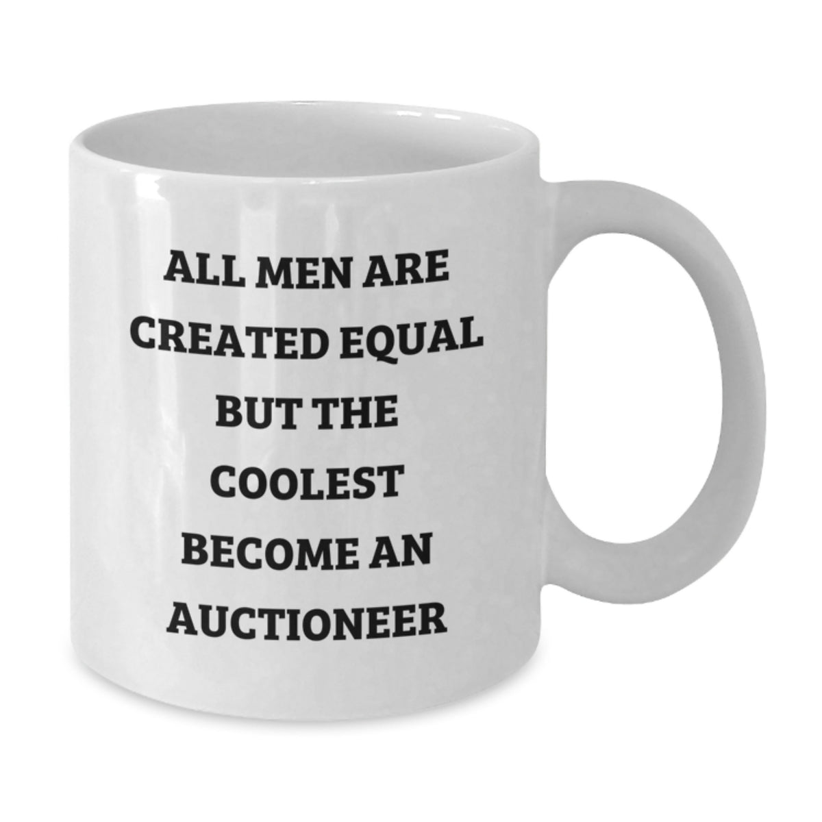Funny Auctioneer Gifts for Men, White Coffee Mug, 'All Men Are Created Equal But The Coolest Become An Auctioneer', Graduation Unique Gifts - Additional