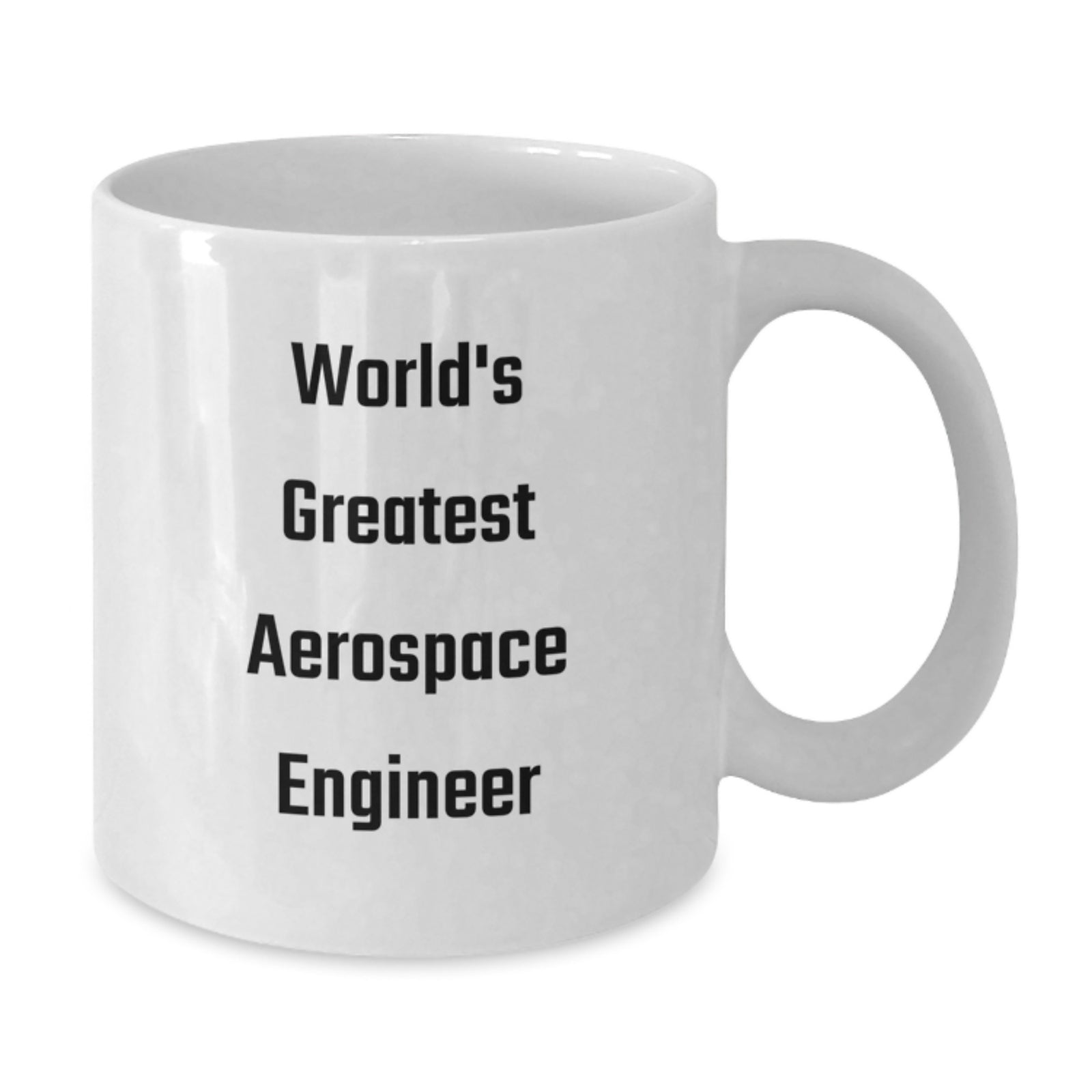 Funny Gifts from Family to the World's Greatest Aerospace Engineer, World's Greatest Aerospace Engineer Quote on White Coffee Mug for Graduation Unique Gifts - Additional