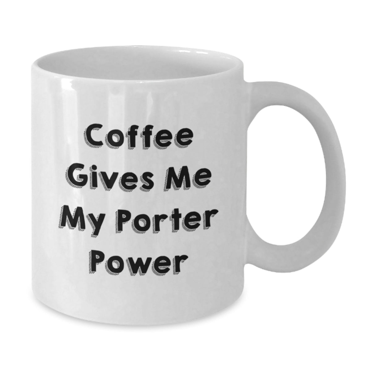 Funny Porter White Coffee Mug Gifts from Friends for Graduation - 'Coffee Gives Me My Porter Power' - Additional