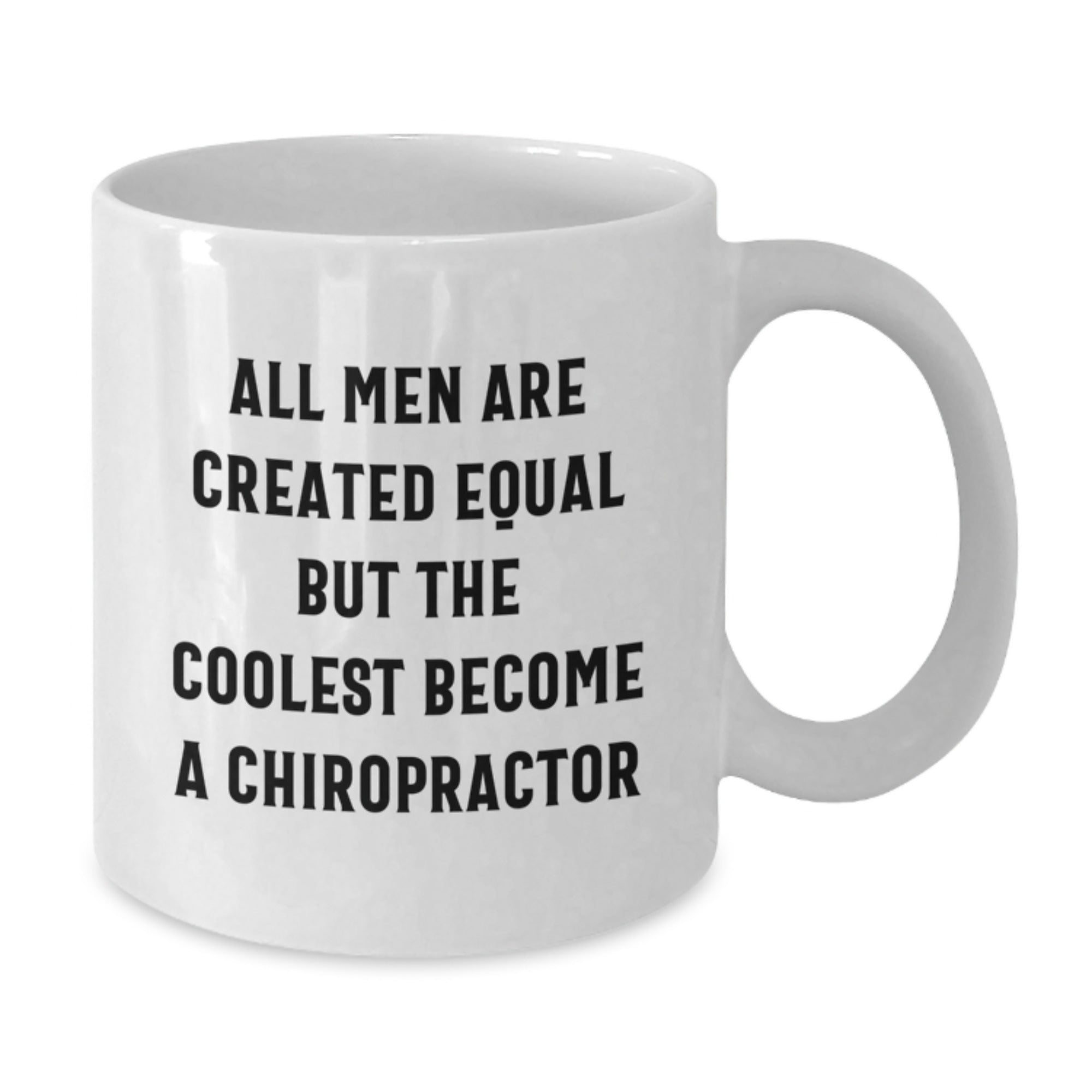Funny Chiropractor Quote Gifts for Men from Friends on Birthday Unique White Coffee Mug, 11oz or 15oz - Additional