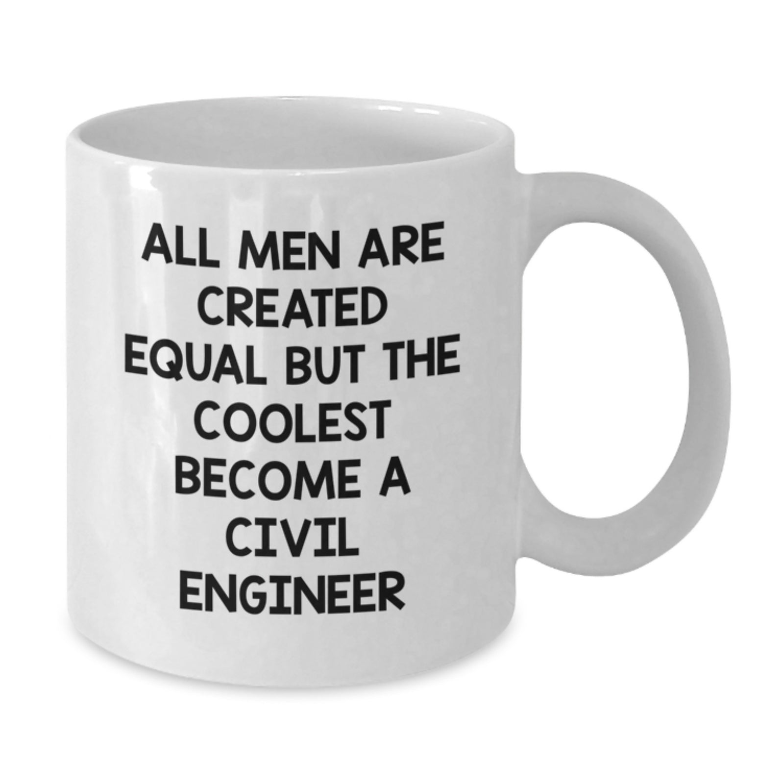 Funny Civil Engineer Gifts for Men - White Coffee Mug - Christmas Unique Mug - Additional
