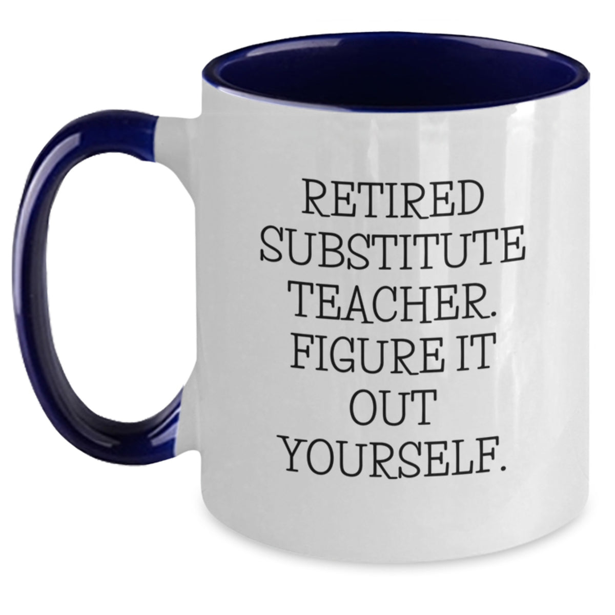 Retired Substitute Teacher Keepsake Ceramic Mug for Him Birthday Gift - Main