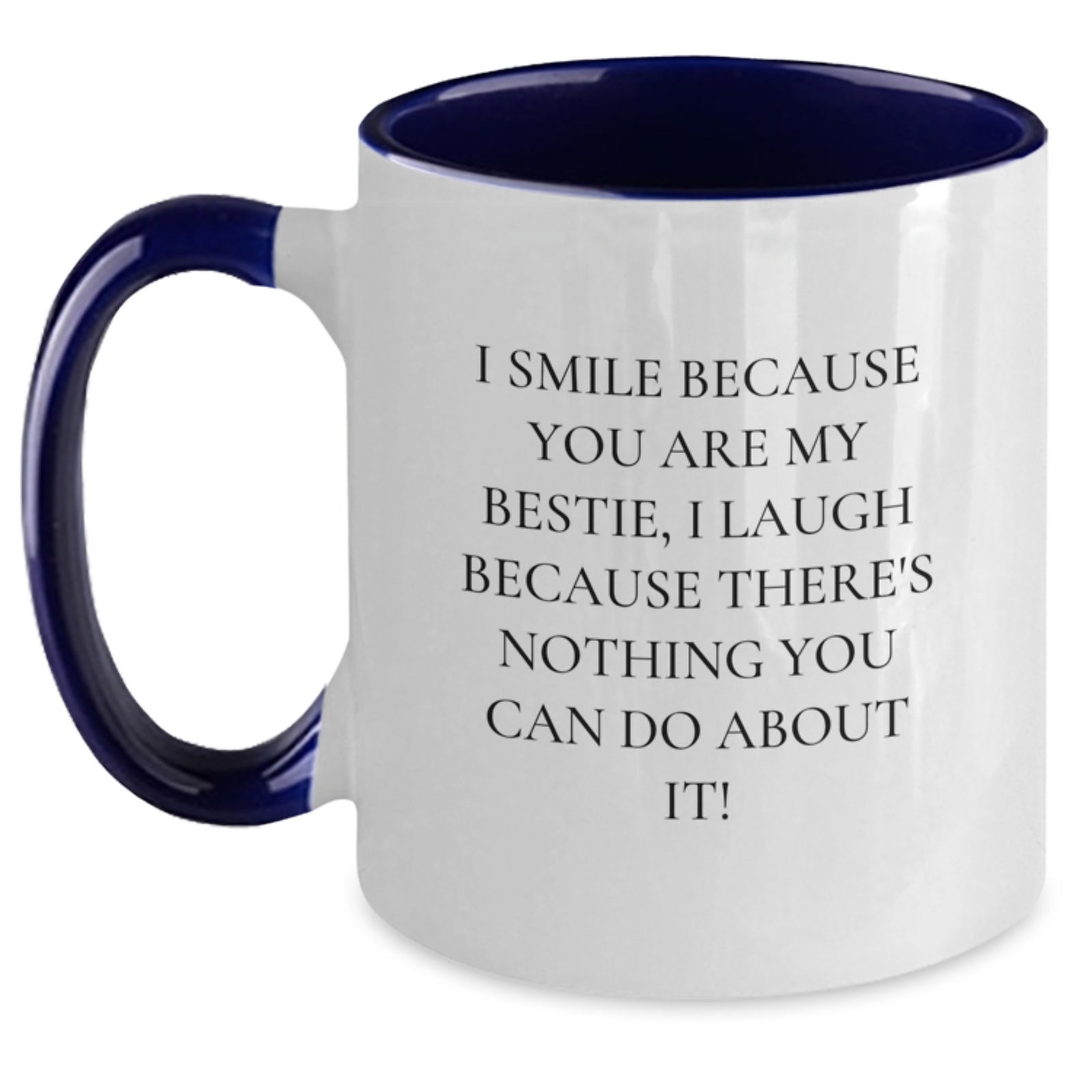 Funny Bestie Gift Ideas for Her - Two Tone Coffee Mug with Bestie Quote, I Smile Because You Are My Bestie, Perfect Unique Gifts from Women to Bestie for Mother's Day - Main