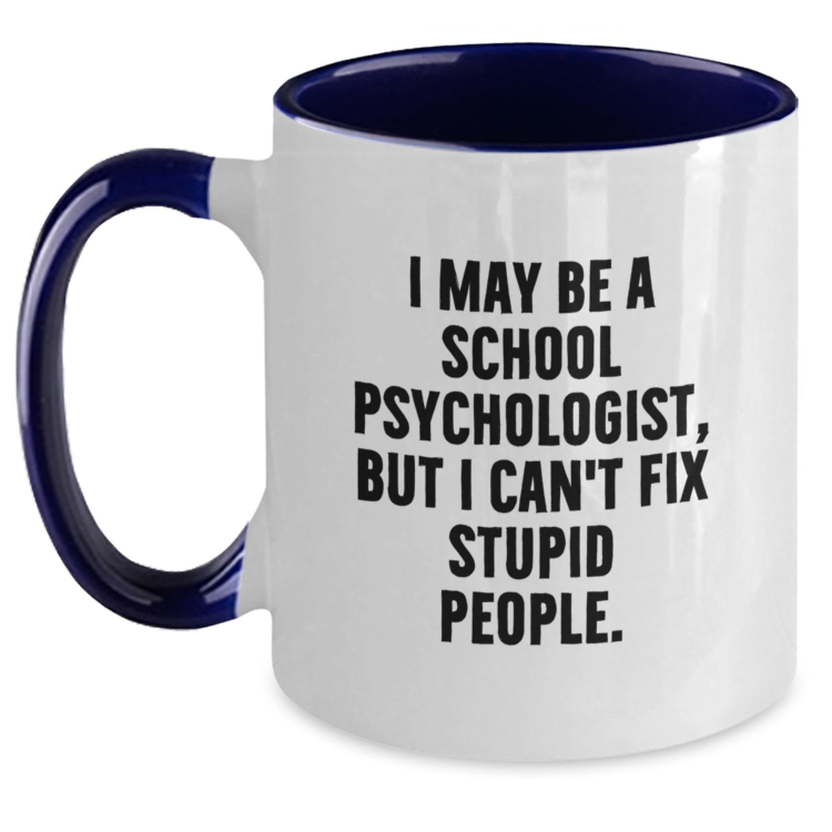 School Psychologist Gift for Him - Witty Keepsake Two Tone Coffee Mug - Main