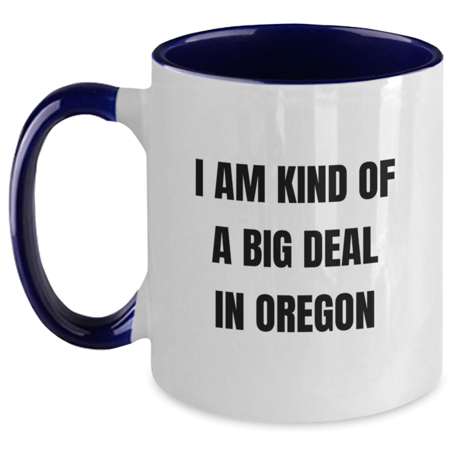 Funny Oregon Gifts for Men from Oregon I Am Kind Of A Prime Selection In Oregon Two Tone Coffee Mug Christmas Unique Presents - Main